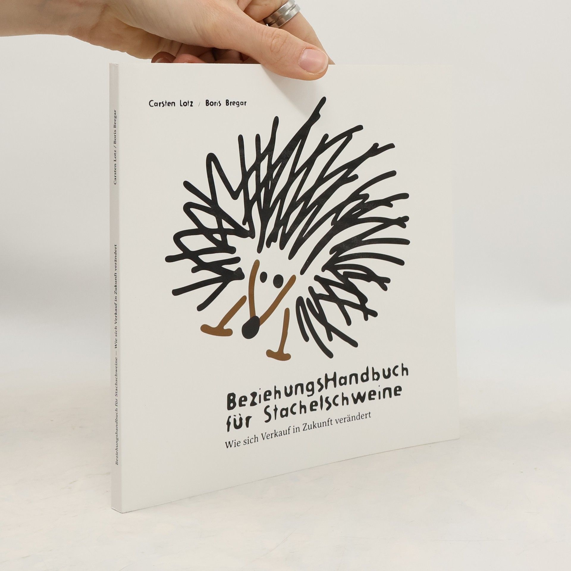 Carsten Lotz Beziehungshandbuch für Stachelschweine. Wie sich Verkauf in Zukunft verändert