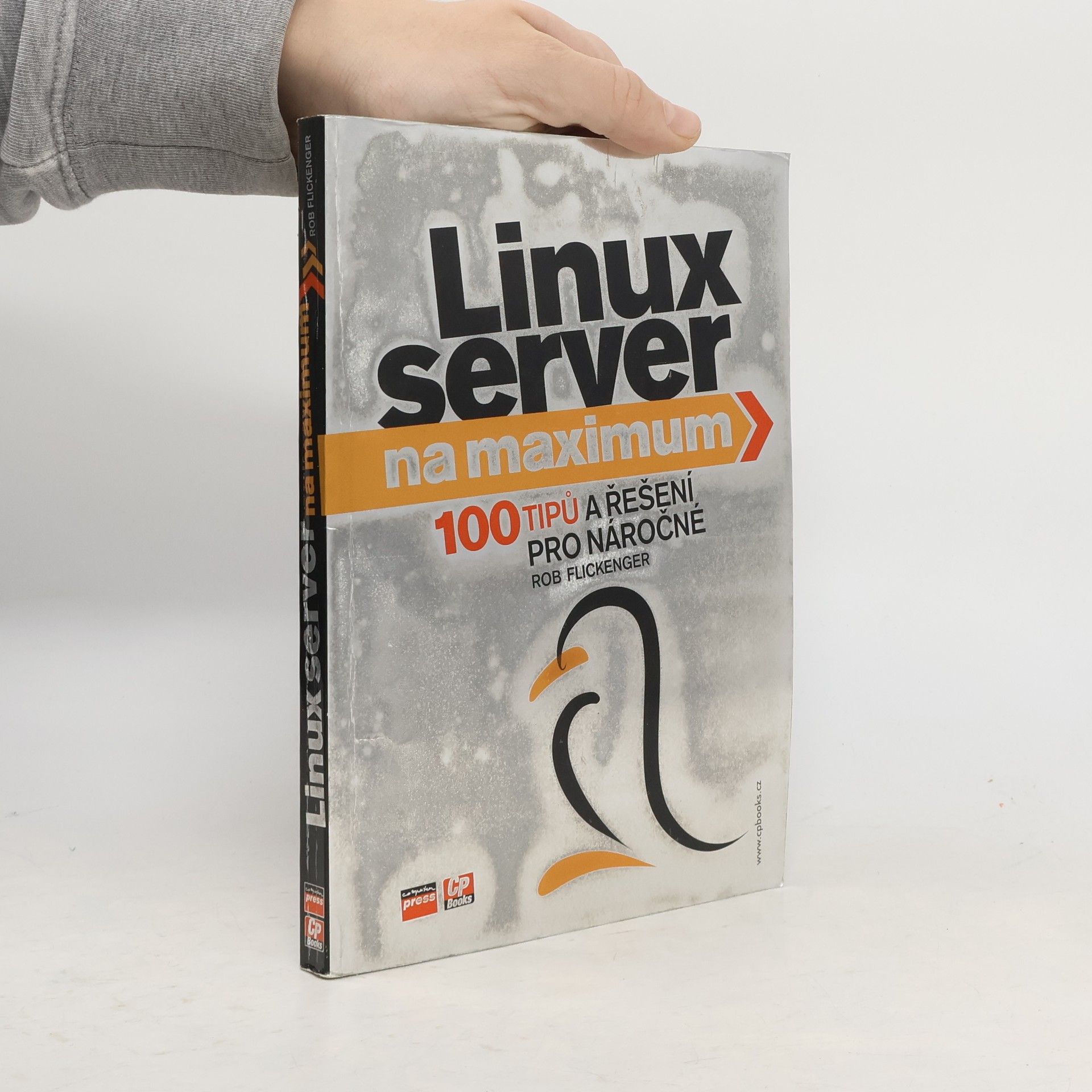 Rob Flickenger Linux server na maximum : 100 tipů a řešení pro náročné