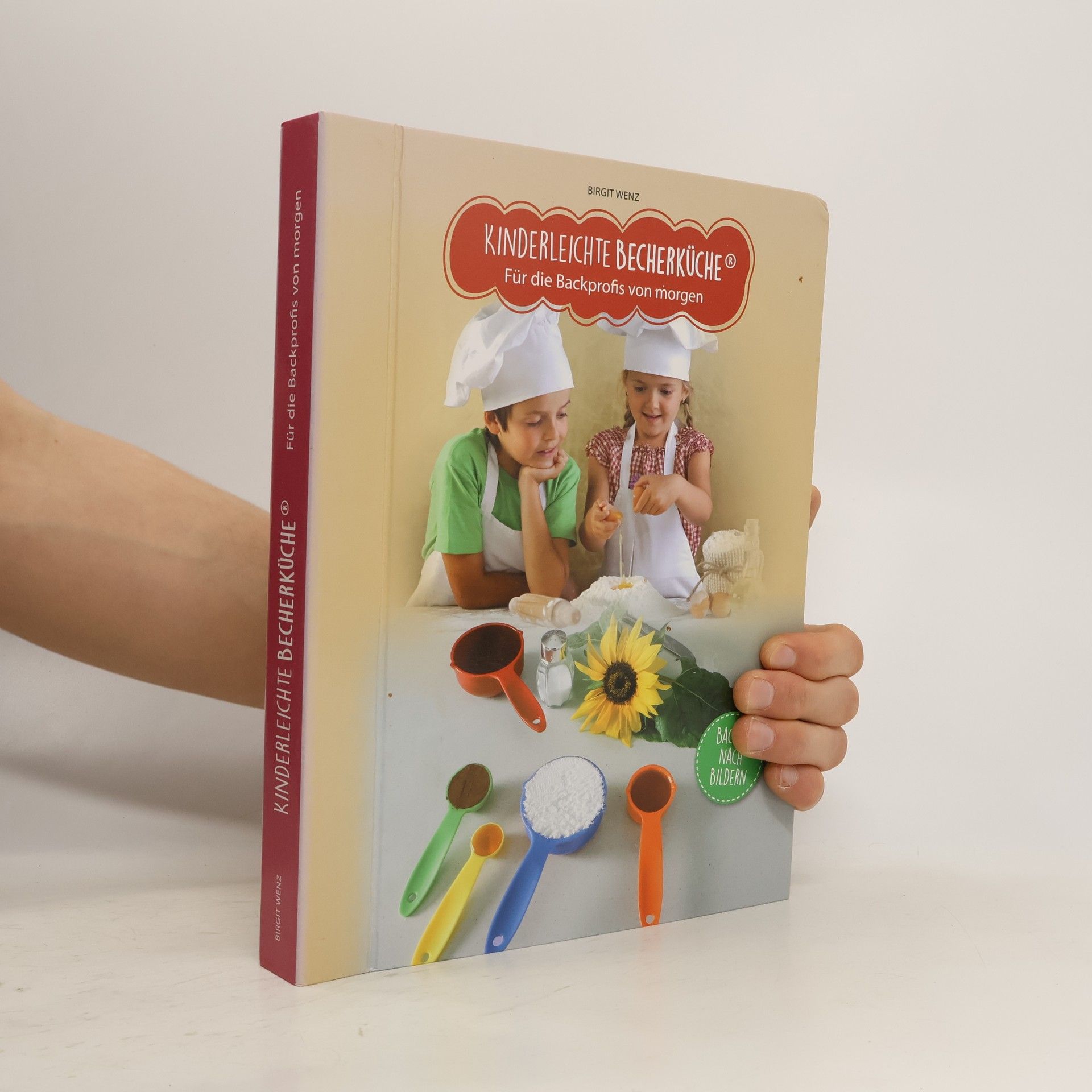 Birgit Wenz Kinderleichte Becherküche - für die Backprofis von morgen, Ergänzungsexemplar ohne Messbecher-Set