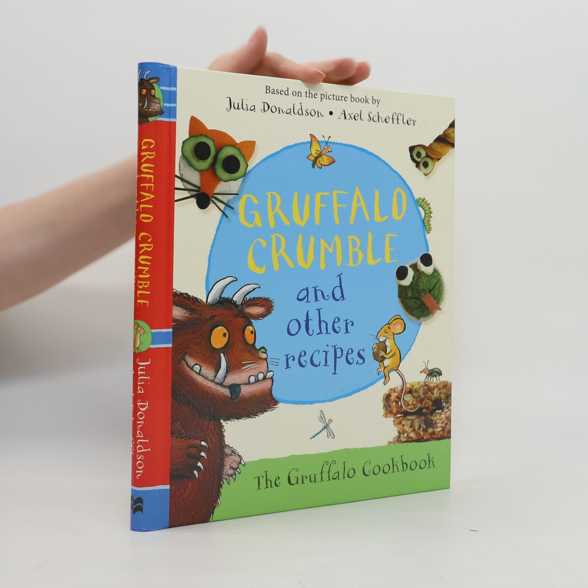 Julia Donaldson The Gruffalo Cookbook: Gruffalo Crumble & Other Recipes