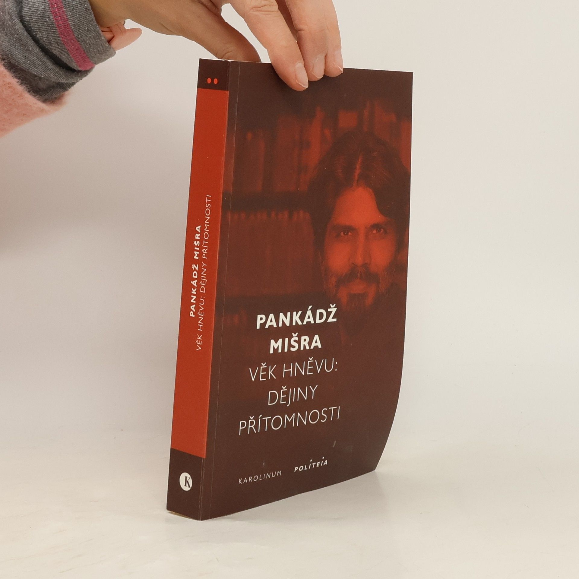 Pankaj Mishra Věk hněvu: Dějiny přítomnosti