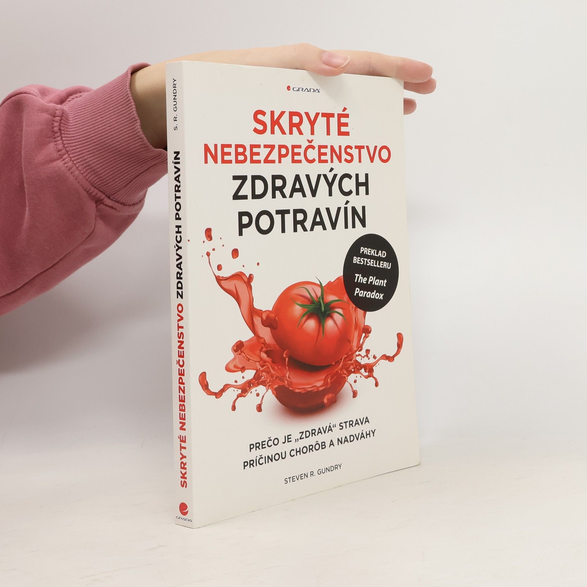 Steven Gundry Skryté nebezpečenstvo zdravých potravín