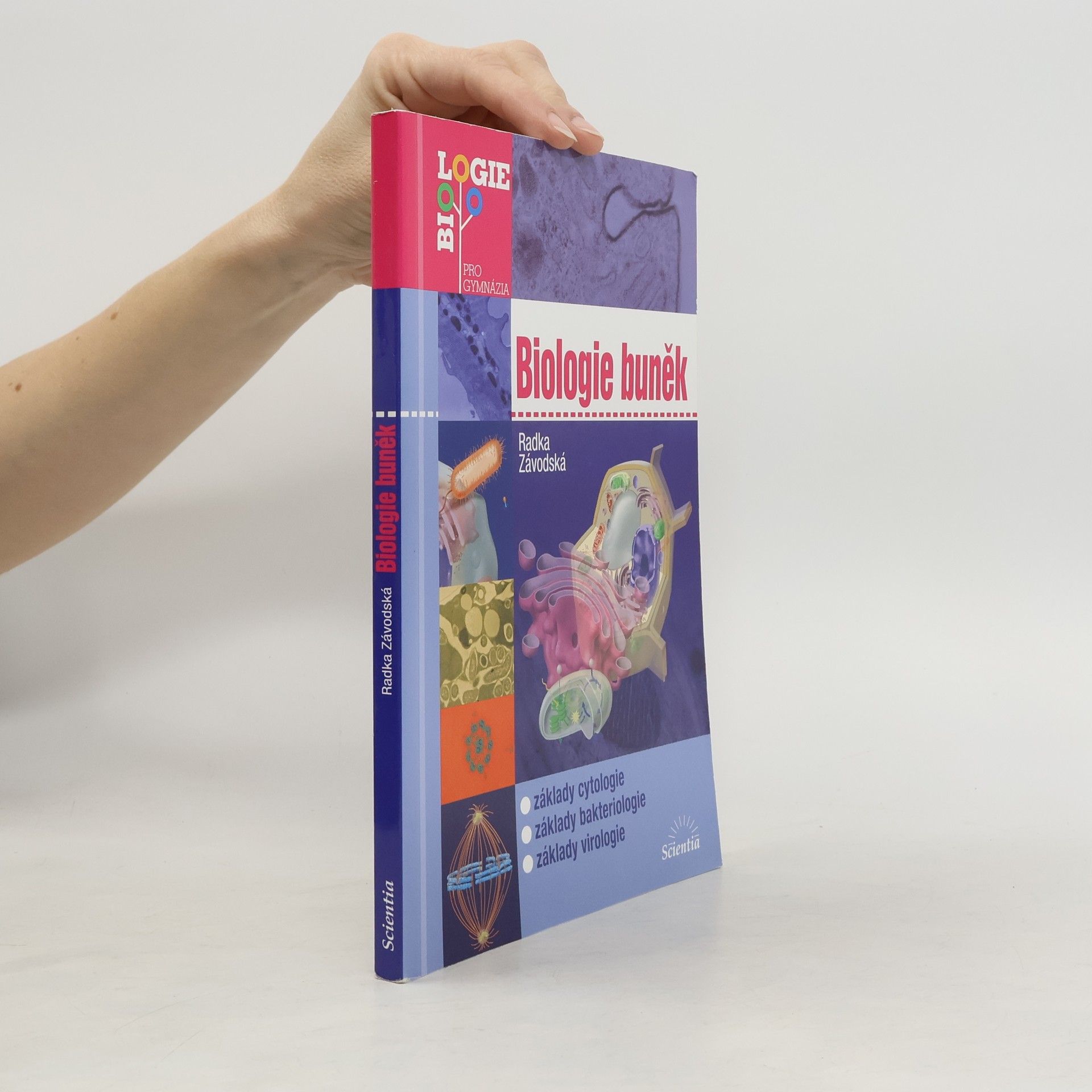 Radka Závodská Biologie buněk: Základy cytologie, bakteriologie, virologie