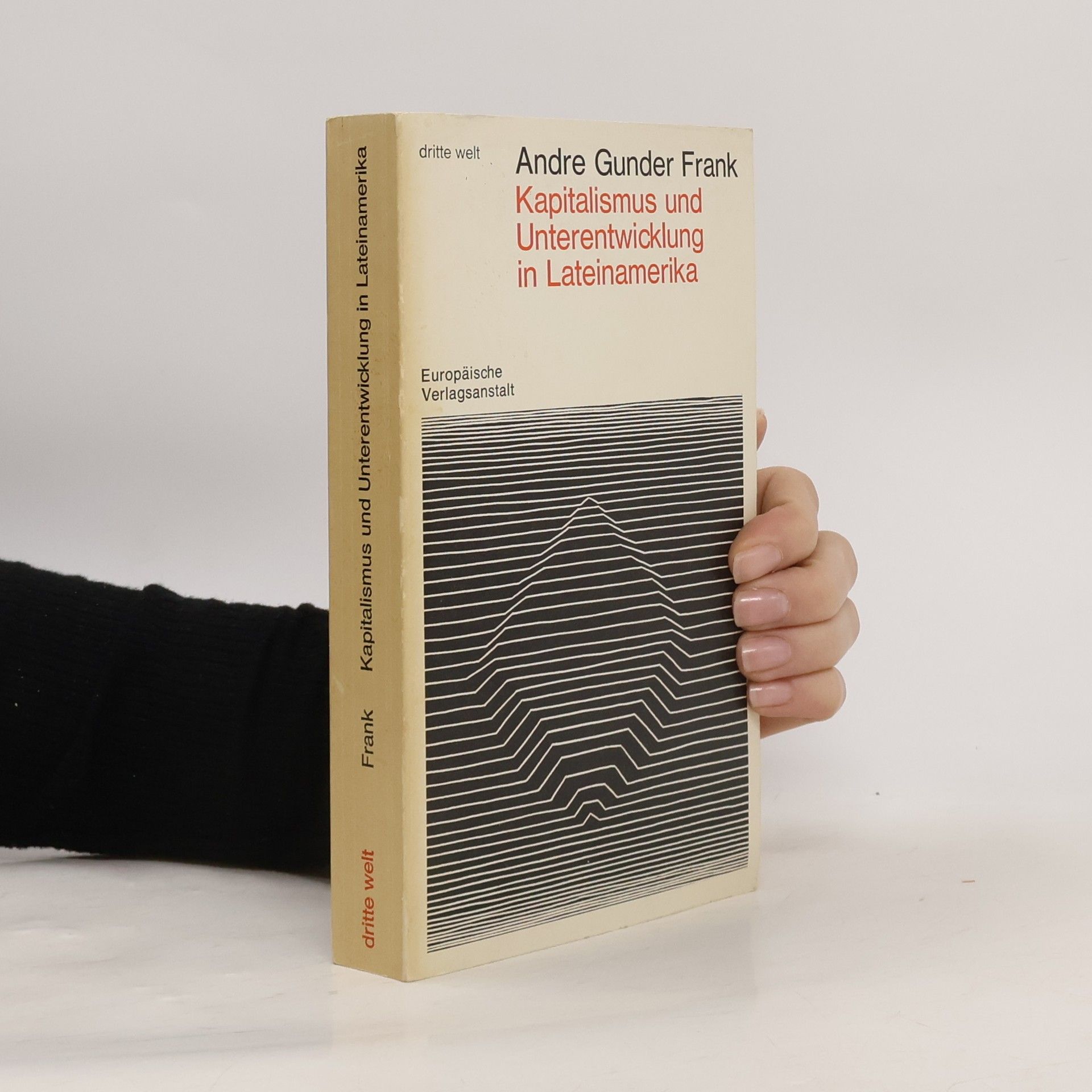 Andre Gunder Frank Kapitalismus und Unterentwicklung in Lateinamerika
