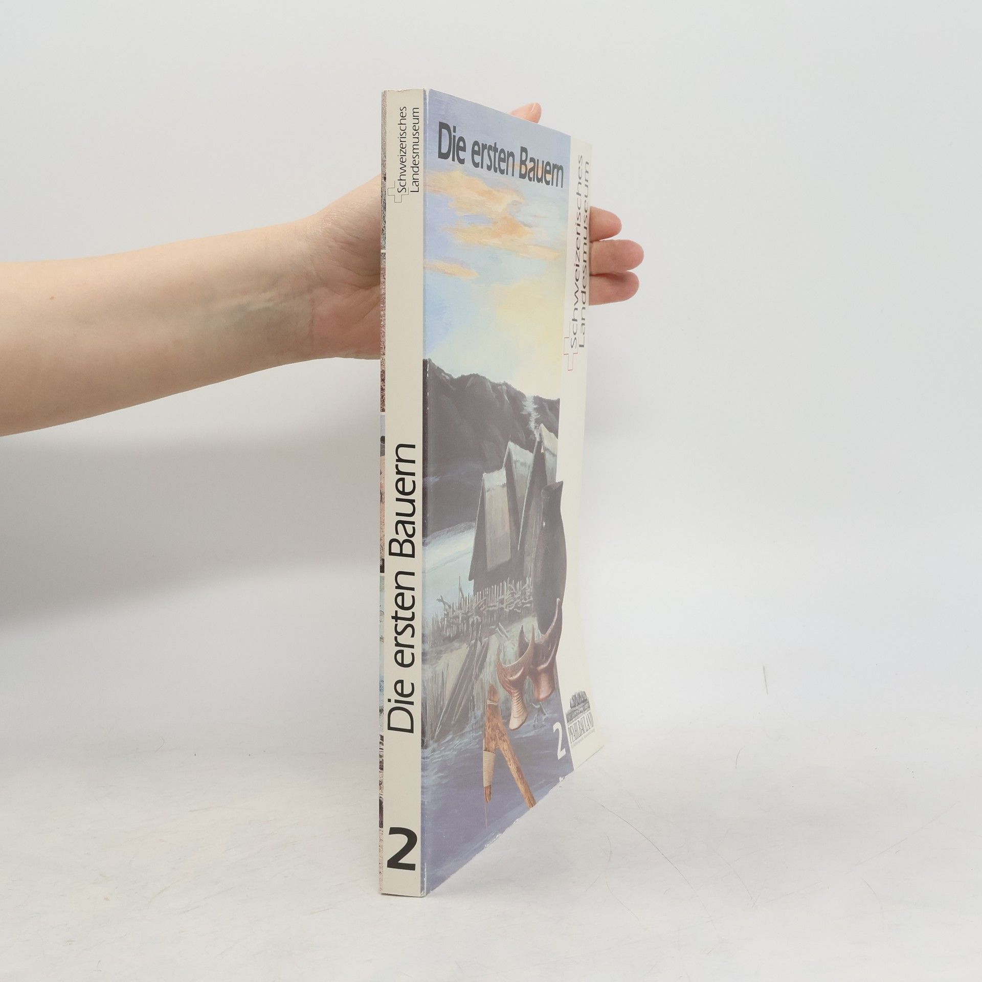 Various authors Die ersten Bauern 2. Pfahlbaufunde Europas