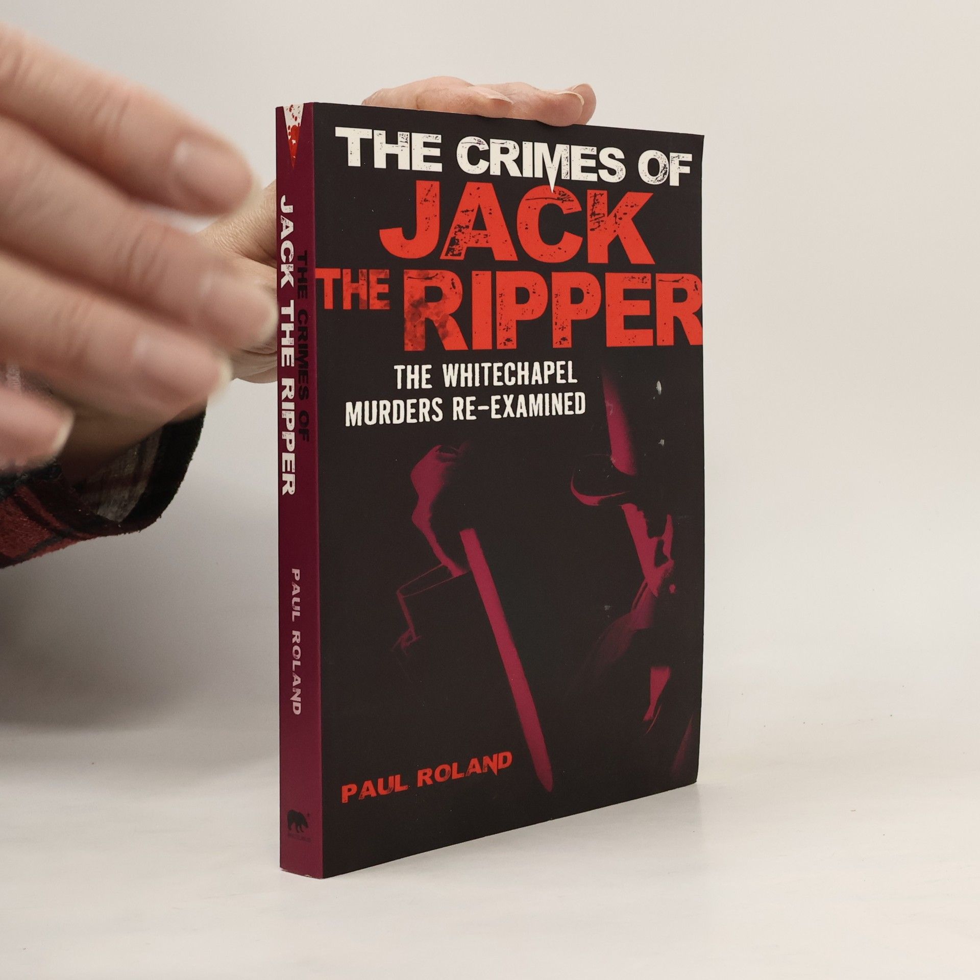 Paul Roland The The Crimes of Jack the Ripper