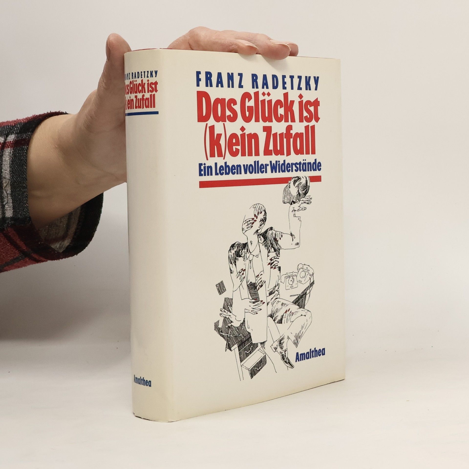 Franz Radetzky Das Glück ist (k)ein Zufall