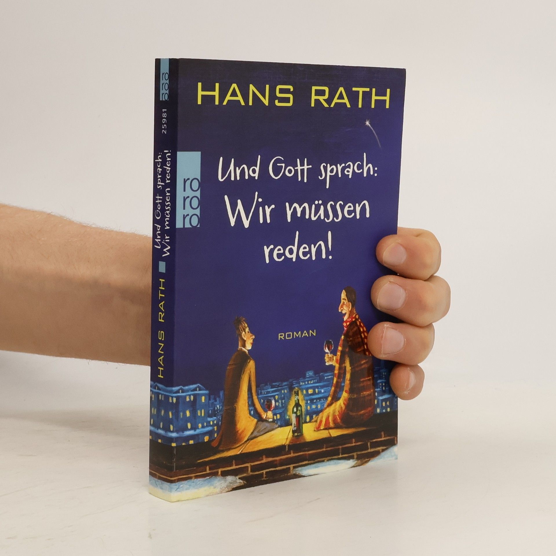 Hans Rath Und Gott sprach: Wir müssen reden!