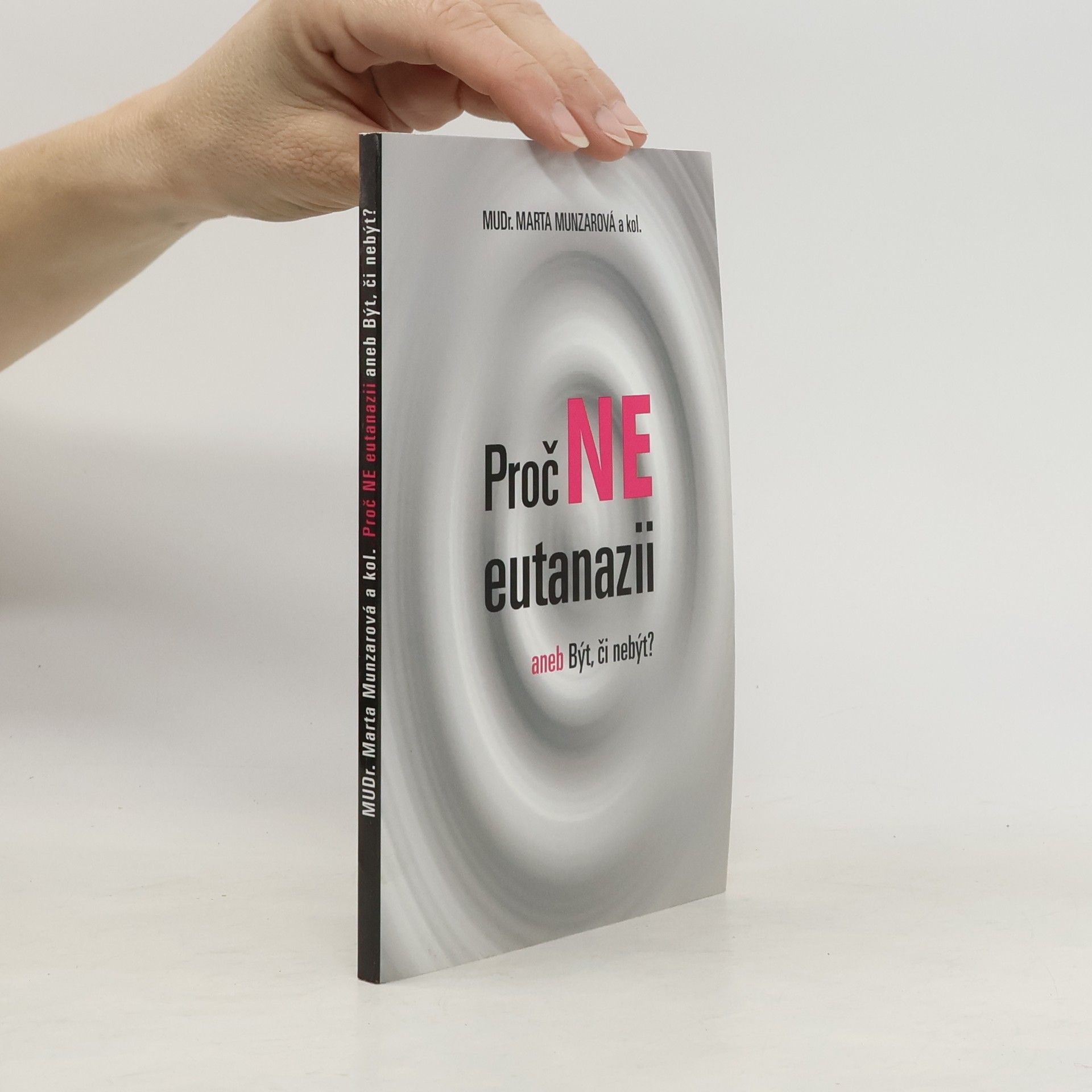 Autorenkollektiv Proč ne eutanazii, aneb, Být či nebýt?