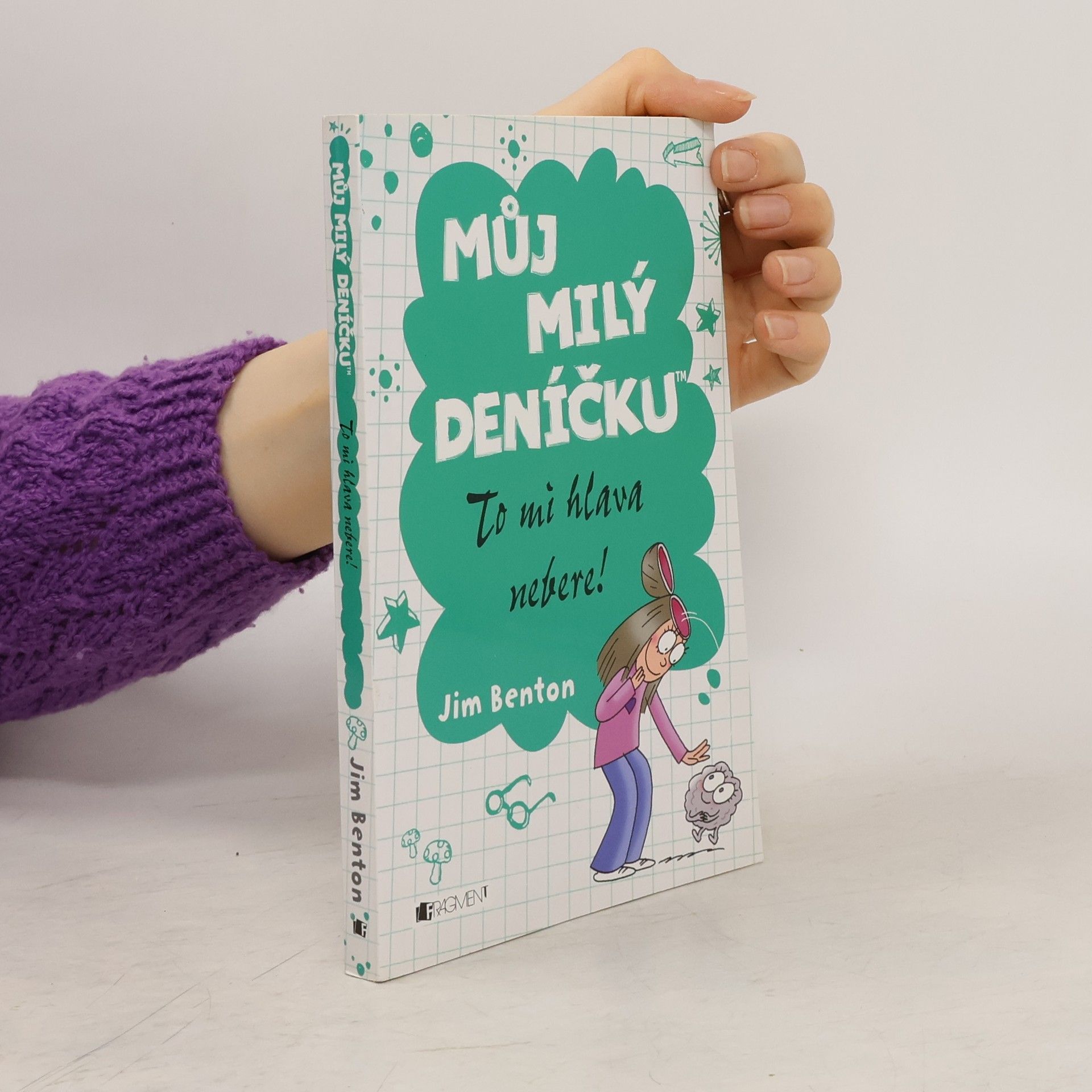 Jim Benton Můj milý deníčku. To mi hlava nebere!