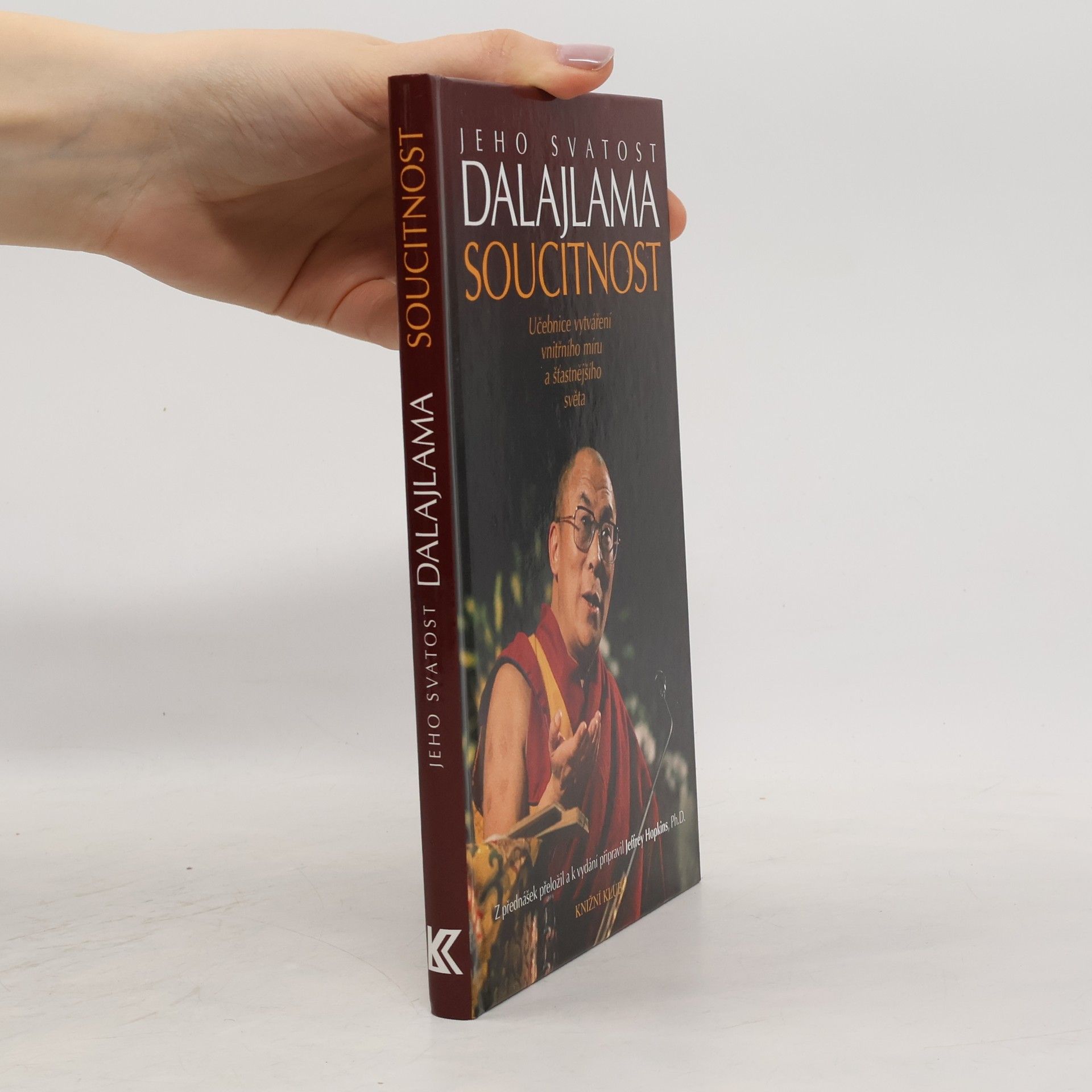 Jeffrey Hopkins Soucitnost. Učebnice vytváření vnitřního míru a šťastnějšího světa