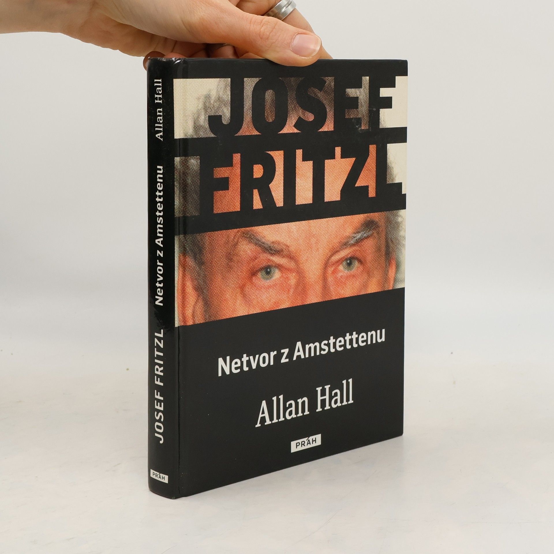 Allan Hall Josef Fritzl. Netvor z Amstettenu