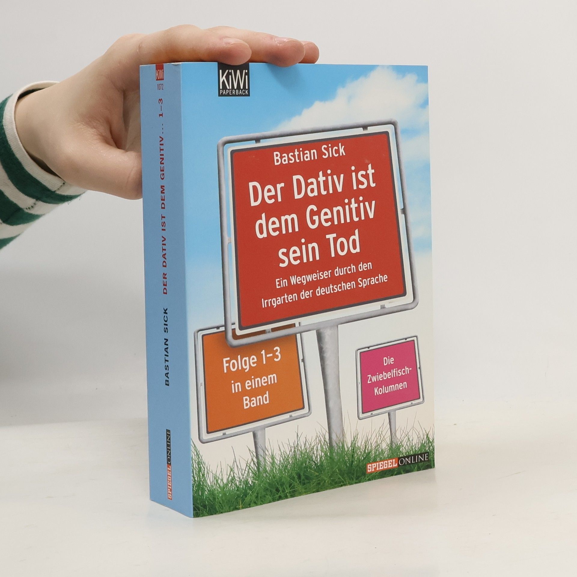 Bastian Sick Der Dativ ist dem Genitiv sein Tod. Folge 1-3, Ein Wegweiser durch den Irrgarten der deutschen Sprache