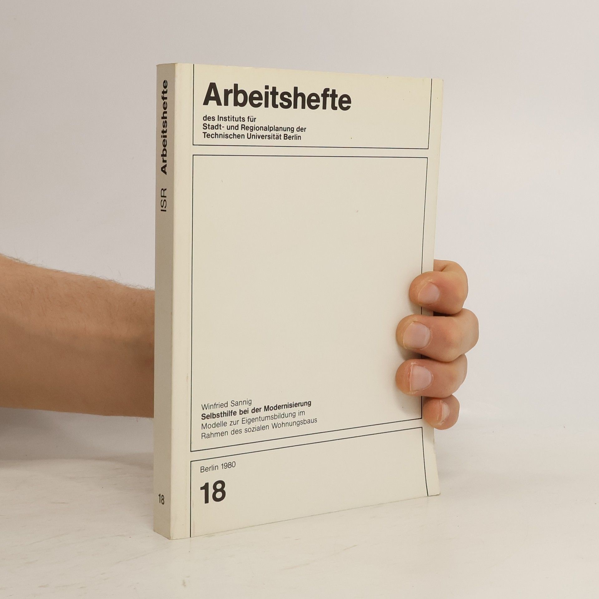 Winfried Sannig Arbeitshefte des Instituts für Stadt- und Regionalplanung der Technischen Universität Berlin - 18: Selbsthilfe bei der Modernisierung
