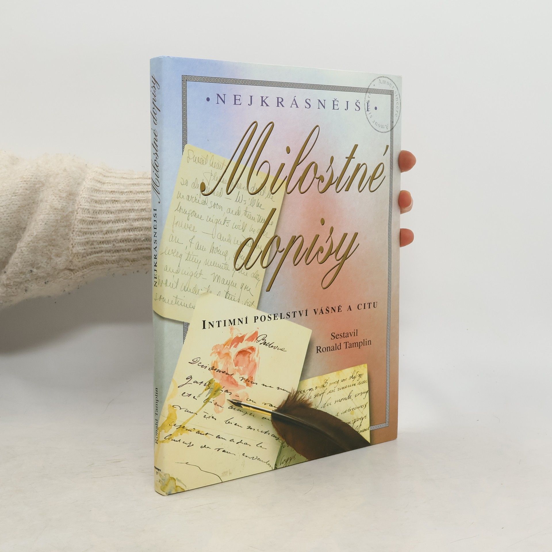 Ronald Tamplin Nejkrásnější milostné dopisy : intimní poselství vášně a citu