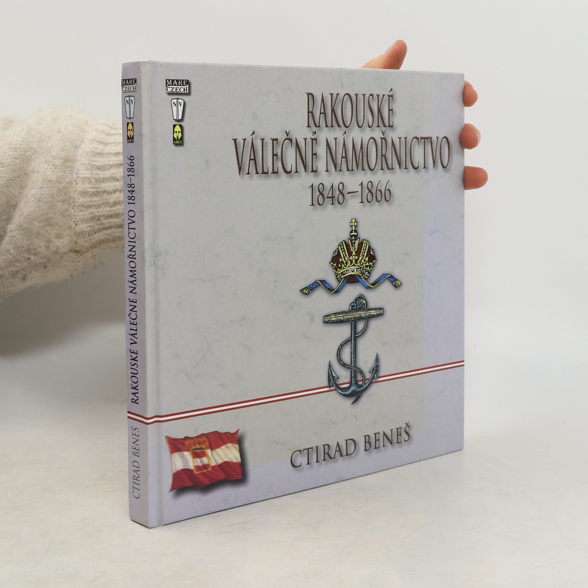 Ctirad Beneš Rakouské válečné námořnictvo 1848-1866