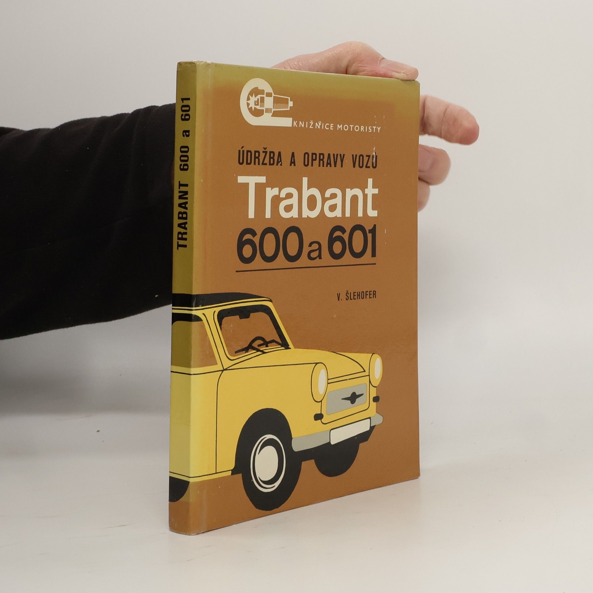 Vlastislav Šlehofer Údržba a opravy vozů Trabant 600 a 601