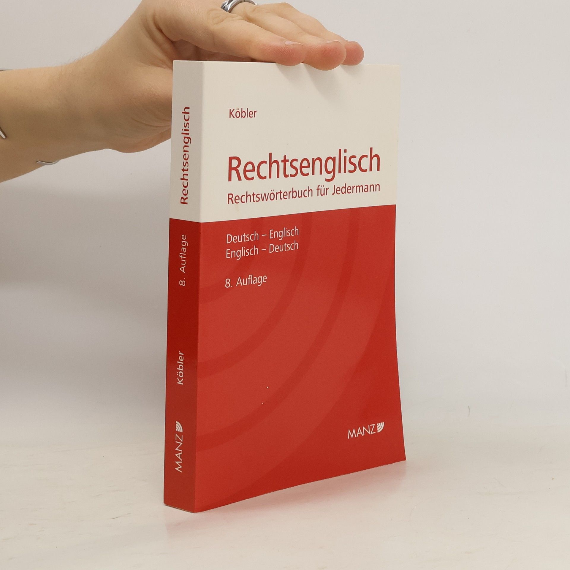 Gerhard Köbler Rechtsenglisch. Deutsch-Englisches und Englisch-Deutsches Rechtswörterbuch für Jedermann - 8. Auflage