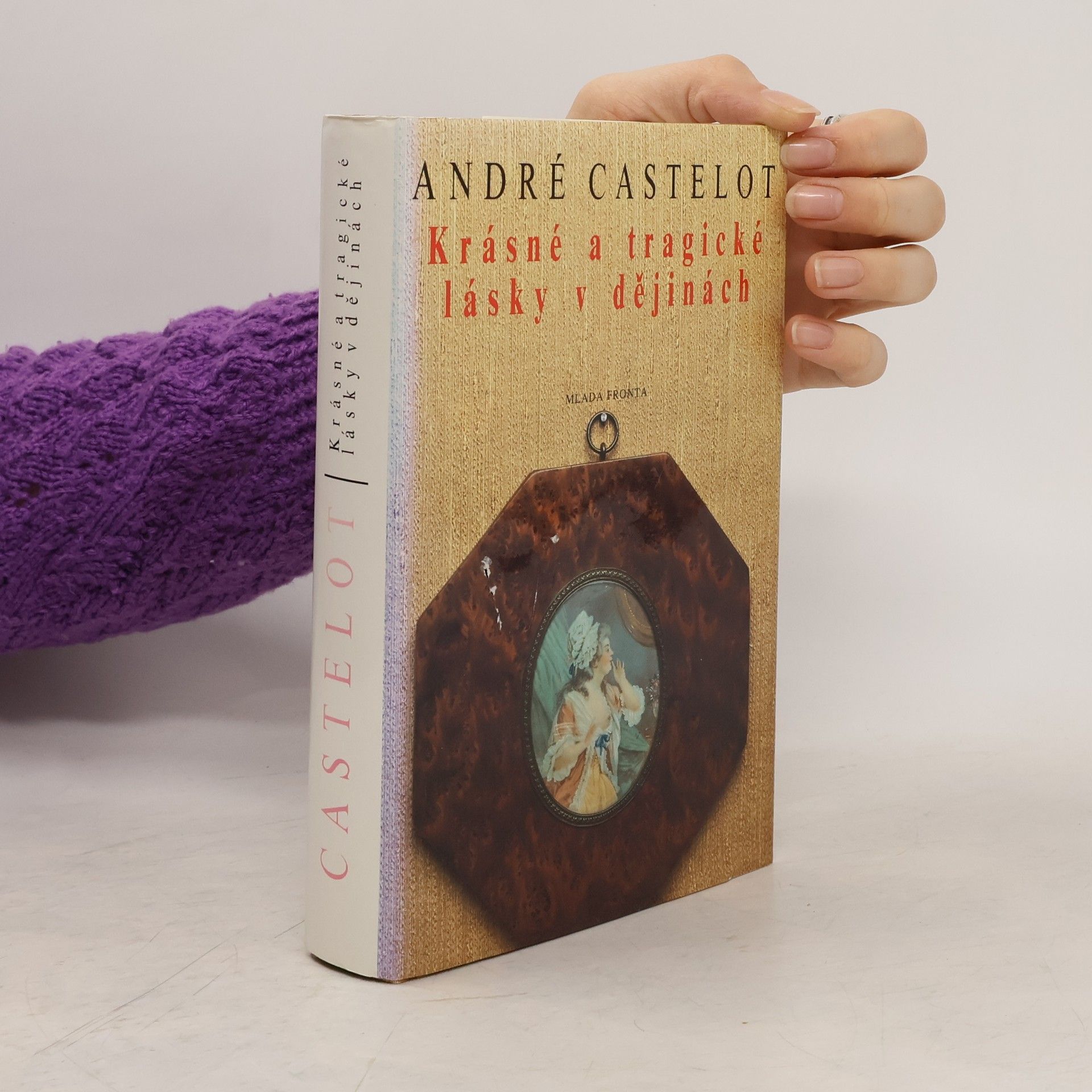 André Castelot Krásné a tragické lásky v dějinách