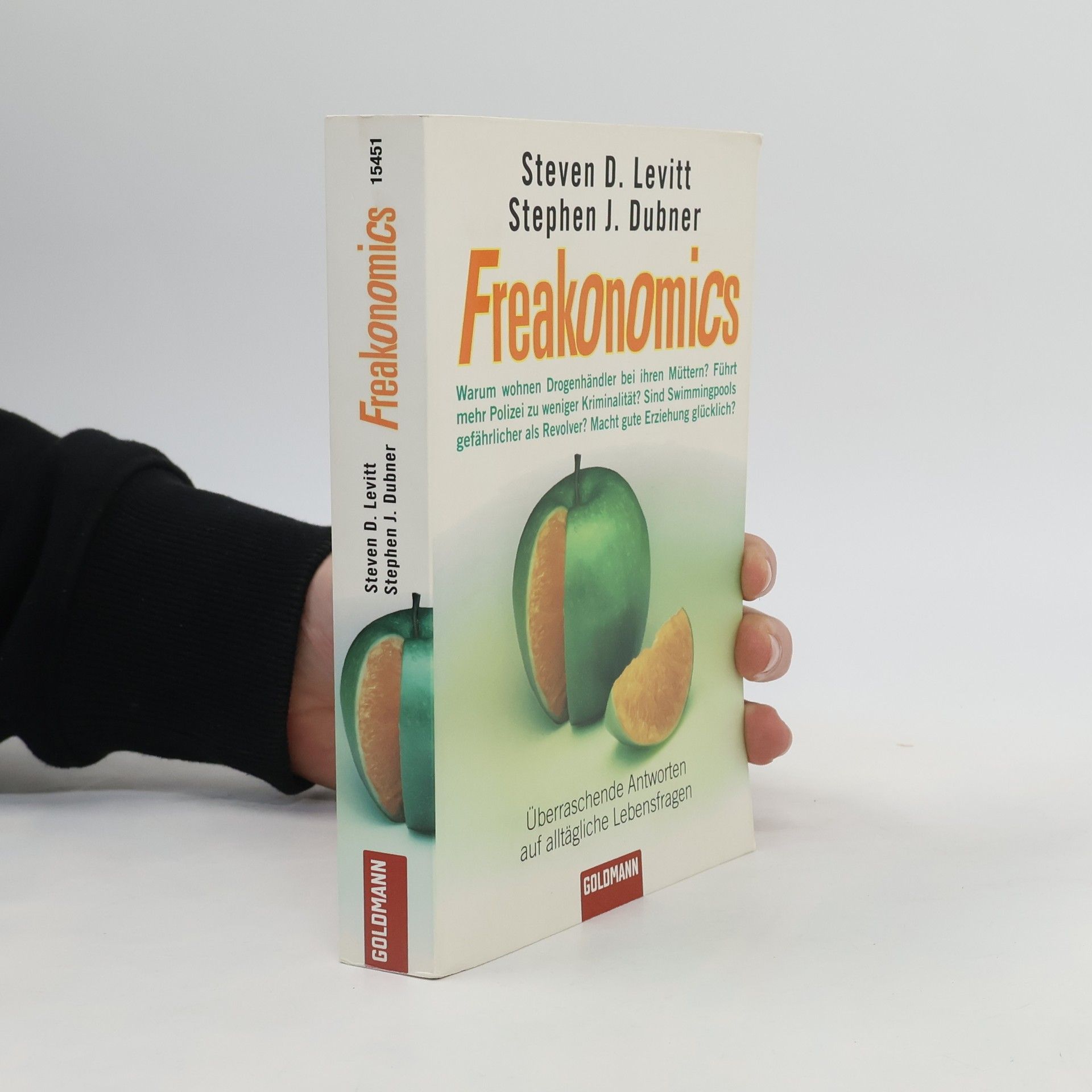 Steven D. Levitt Freakonomics : überraschende Antworten auf alltägliche Lebensfragen