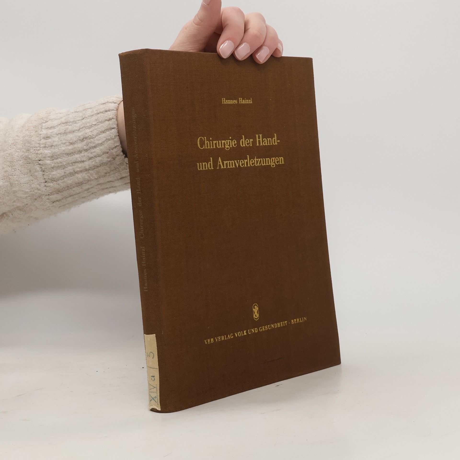 Hannes Hainzl Chirurgie der Hand- und Armverletzungen