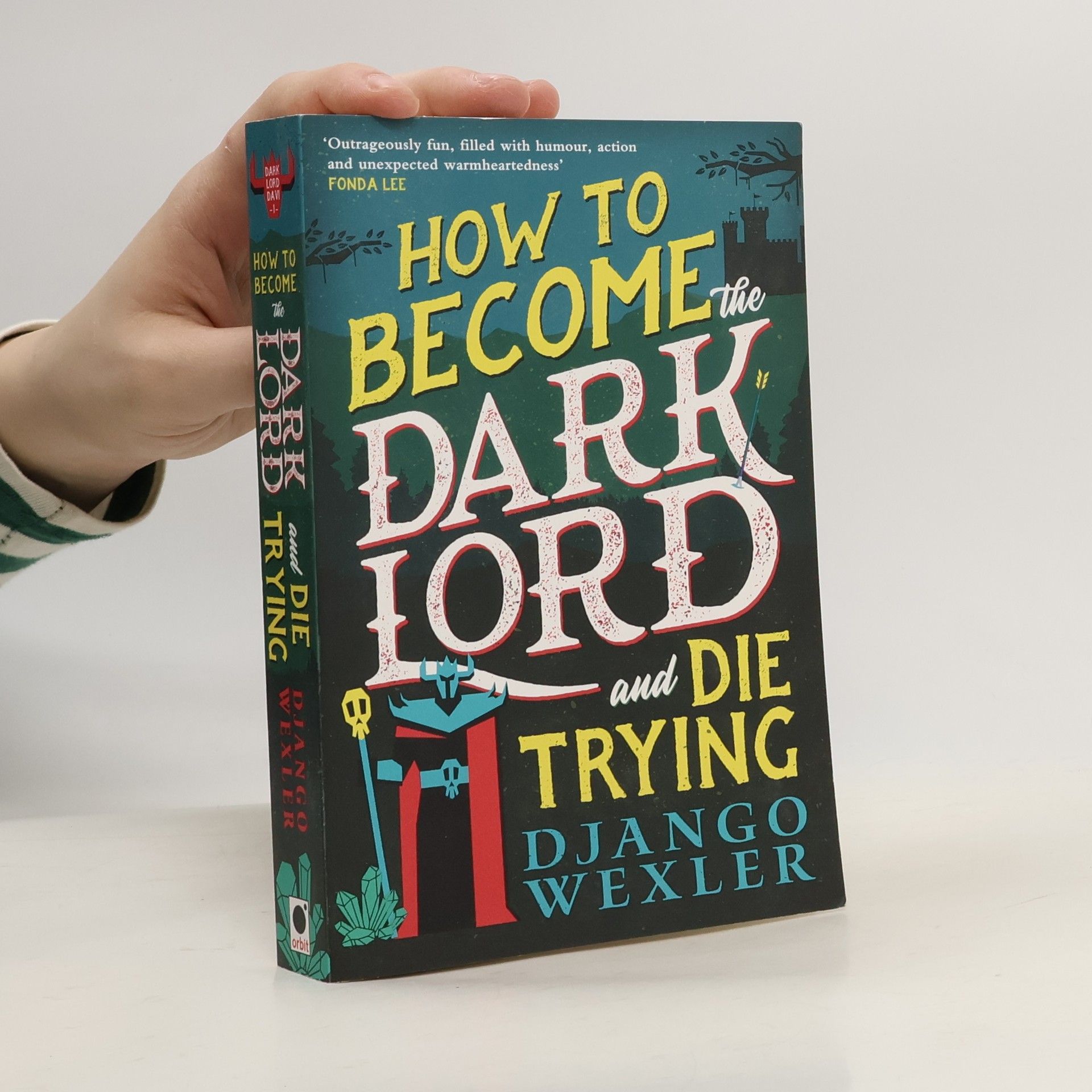 Django Wexler How to Become the Dark Lord and Die Trying