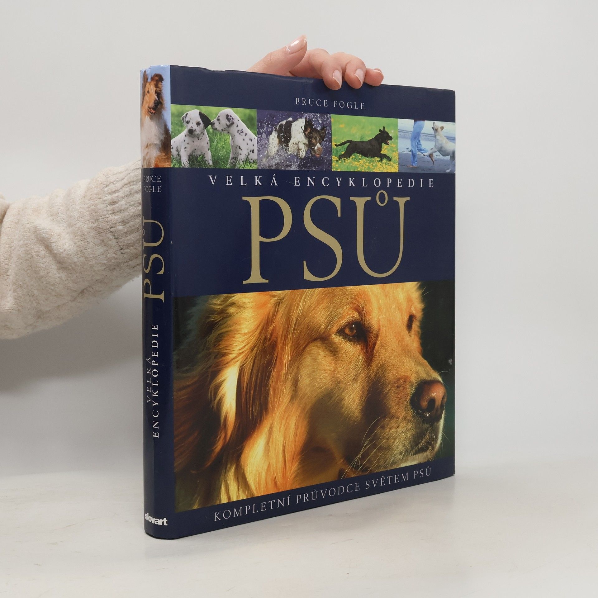 Bruce Fogle Velká encyklopedie psů. Kompletní průvodce světem psů