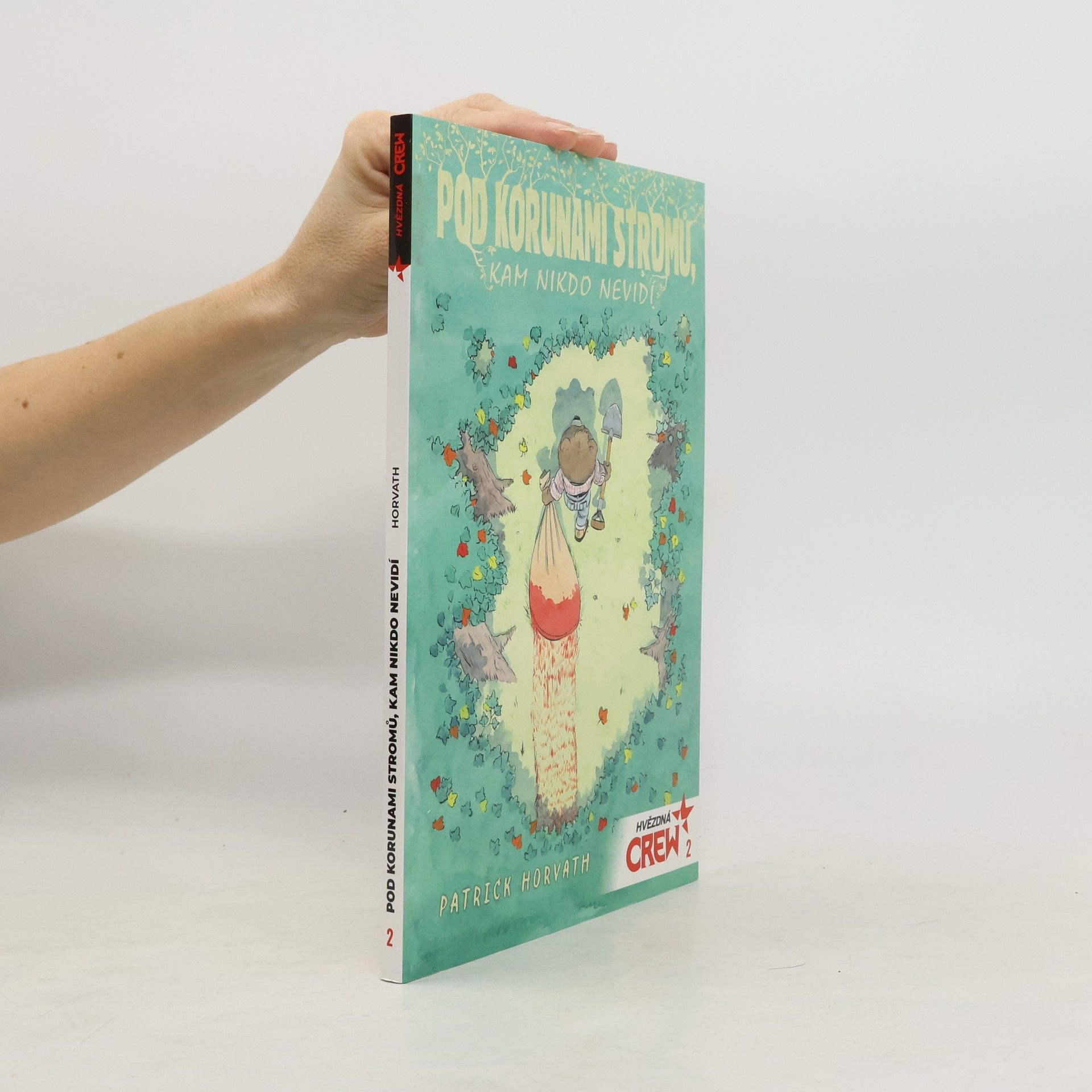 Patrick Horvath Pod korunami stromů, kam nikdo nevidí