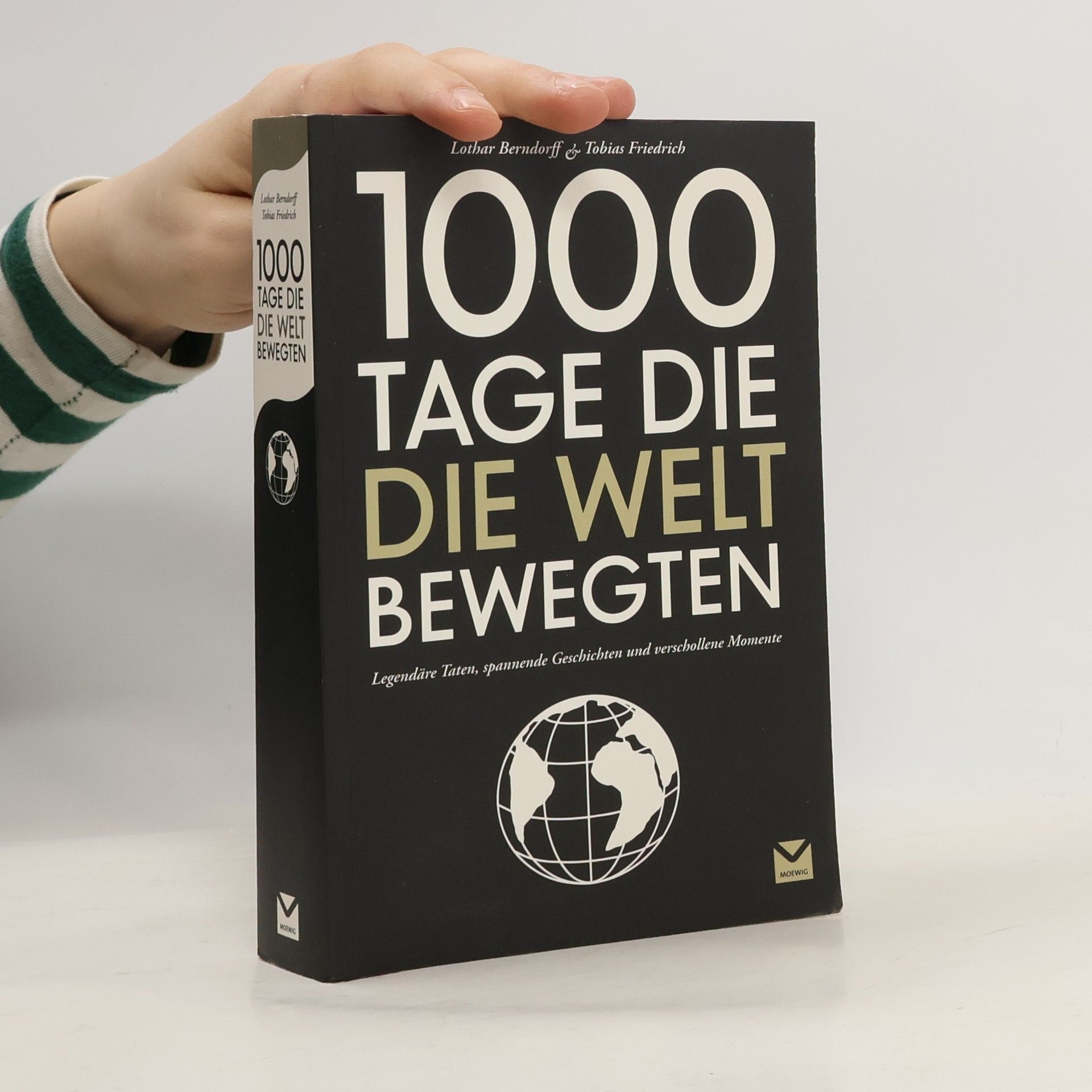 Lothar Berndorff 1000 Tage, die die Welt bewegten