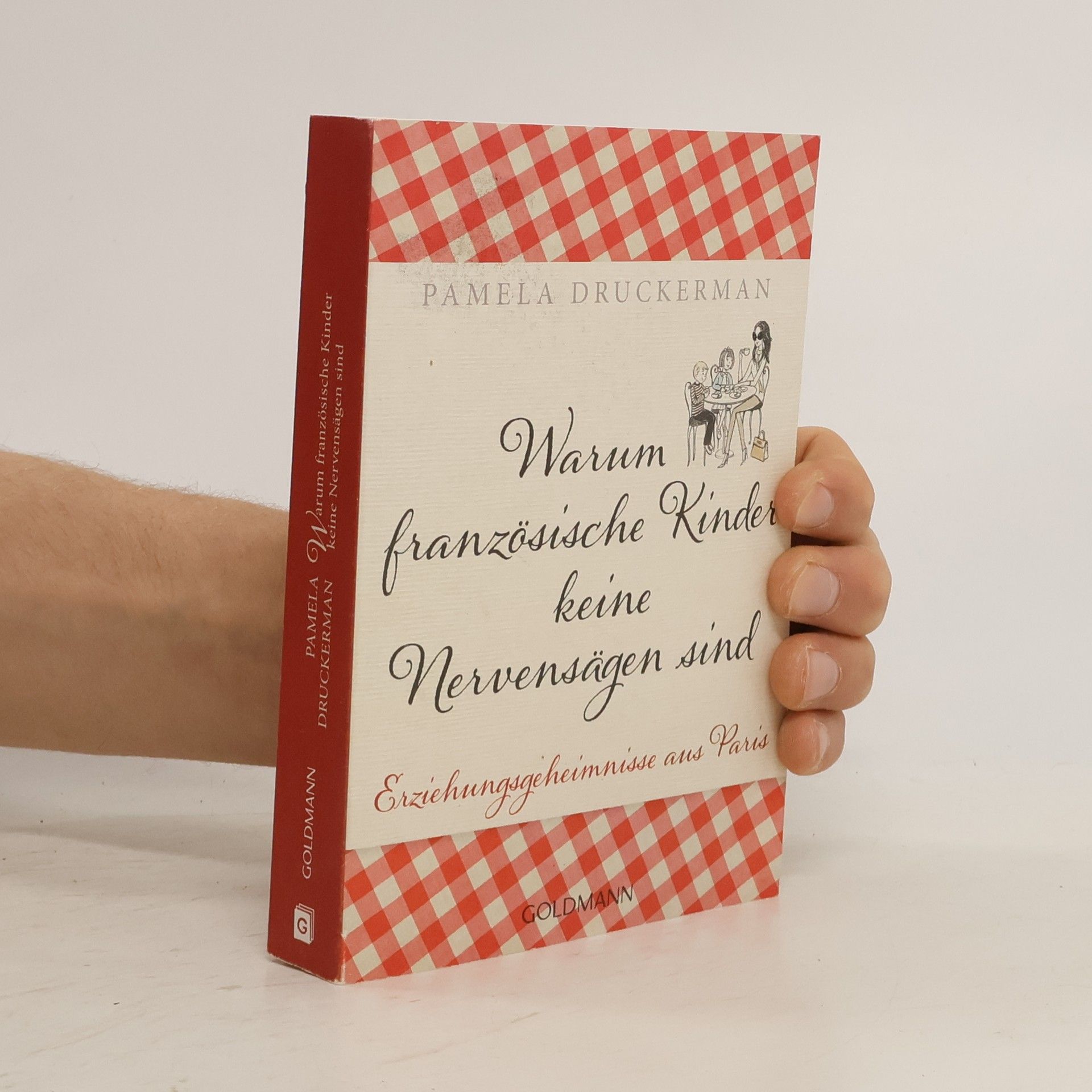 Pamela Druckerman Warum französische Kinder keine Nervensägen sind