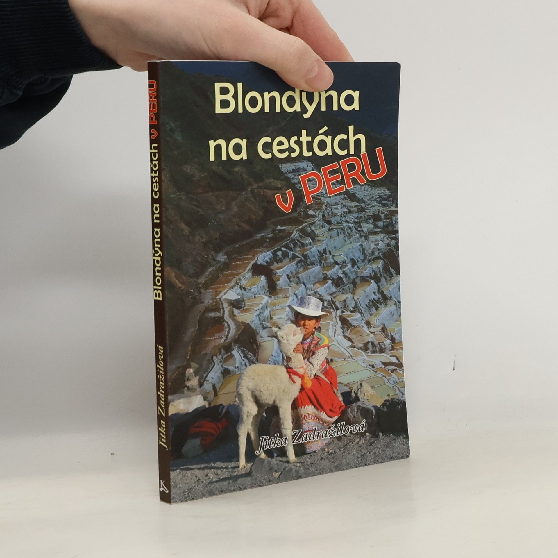 Jitka Zadražilová Blondýna na cestách v Peru