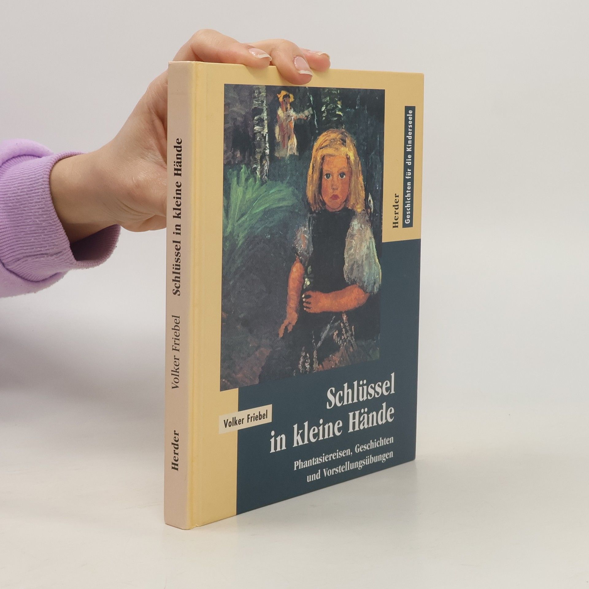 Volker Friebel Geschichten für die Kinderseele: Schlüssel in kleine Hände