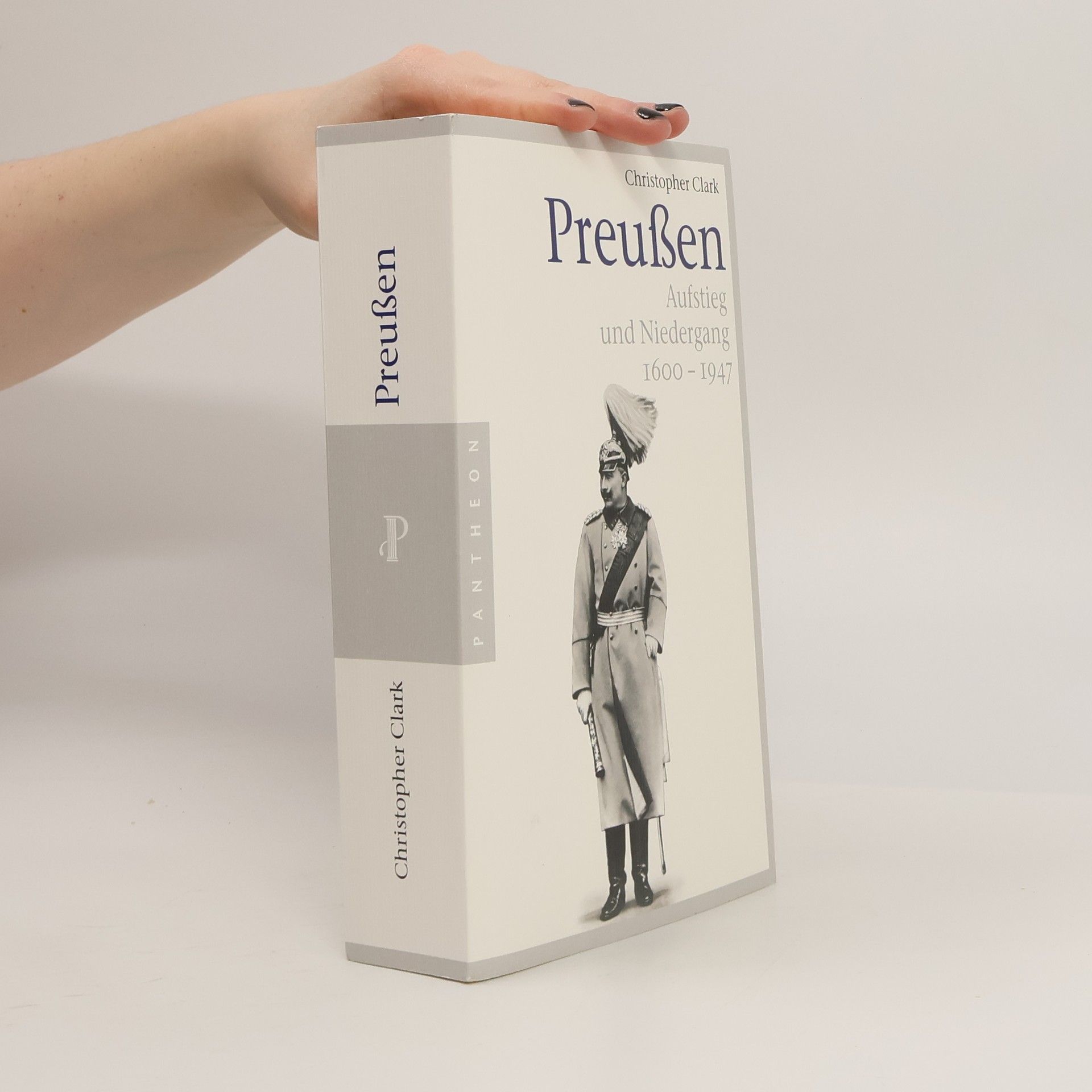 Christopher Clark Preußen Aufstieg un Niedergang 1600-1947