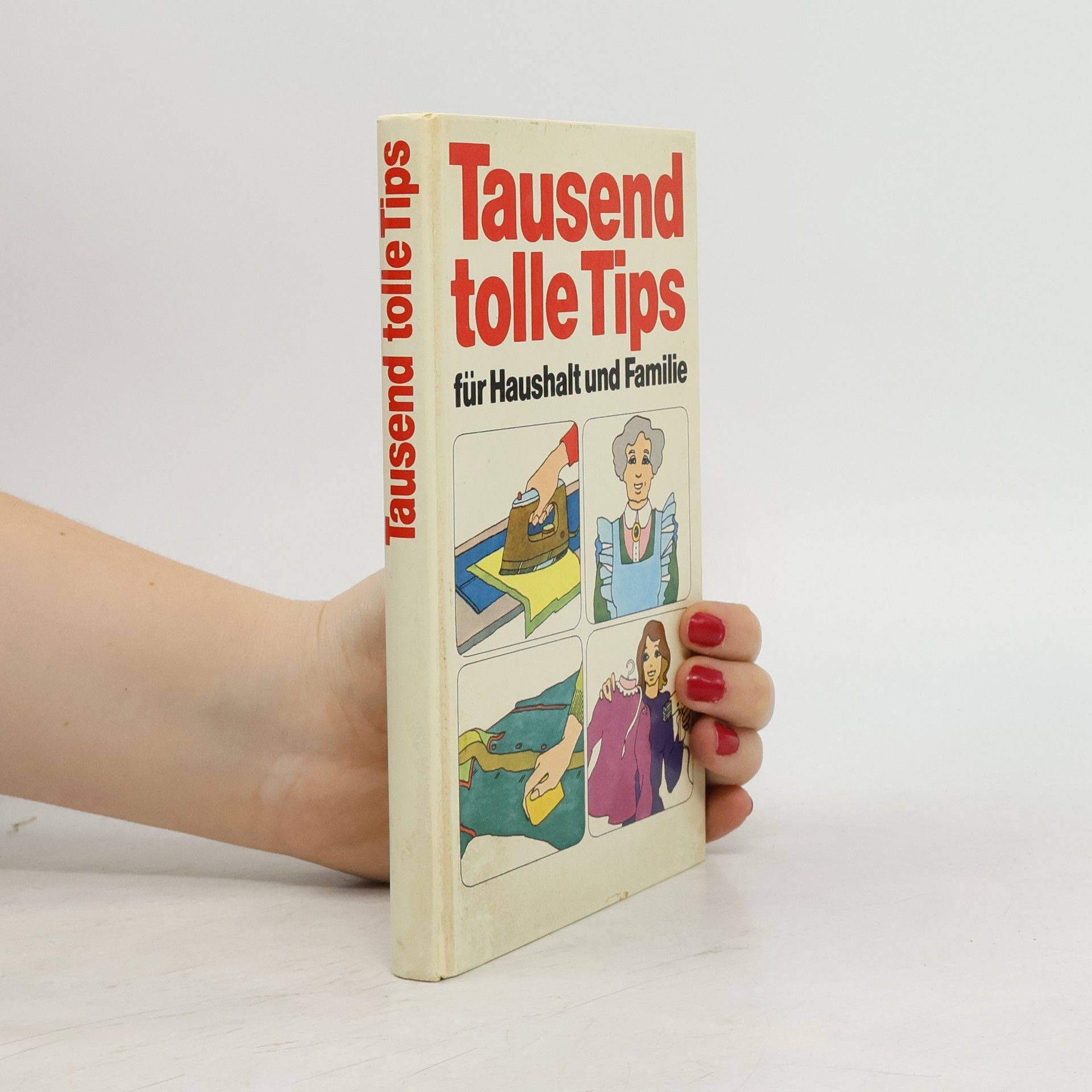 Kolektiv autorů Tausend tolle Tips für Haushalt und Familie