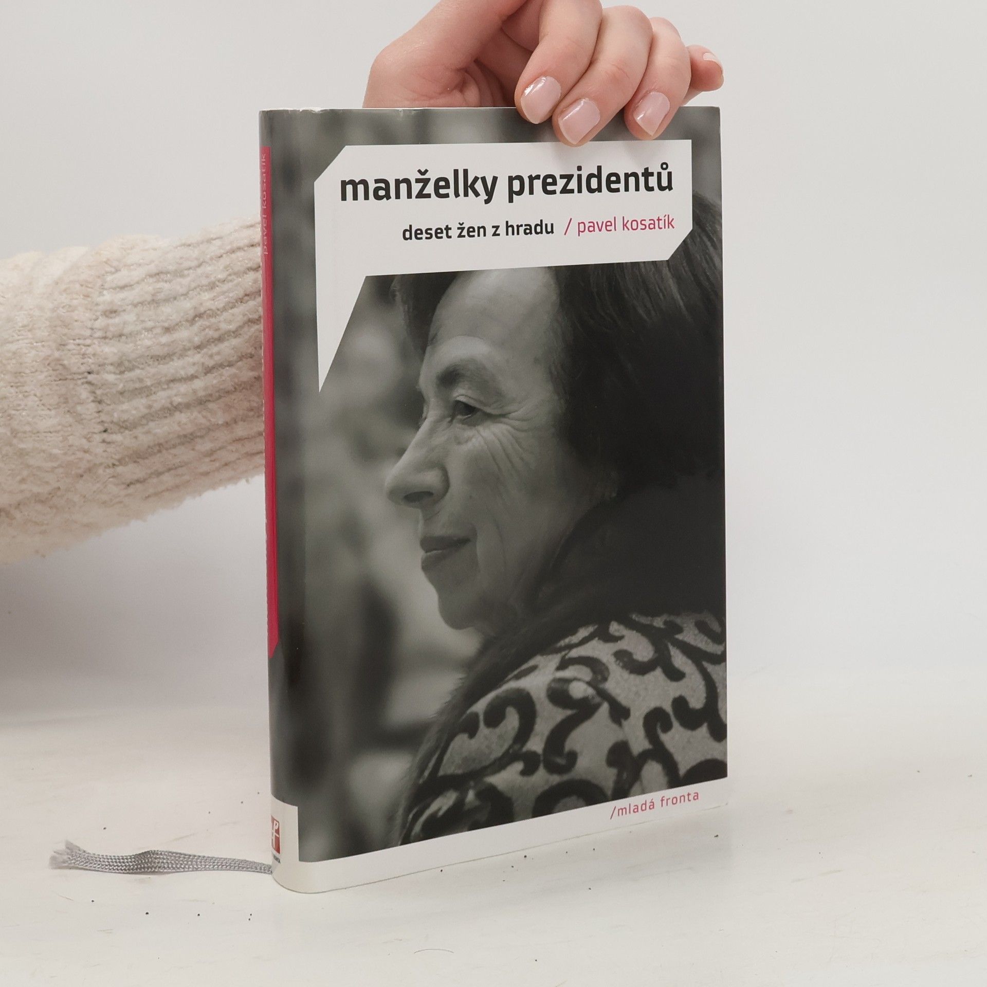 Pavel Kosatík Manželky prezidentů. Deset žen z Hradu