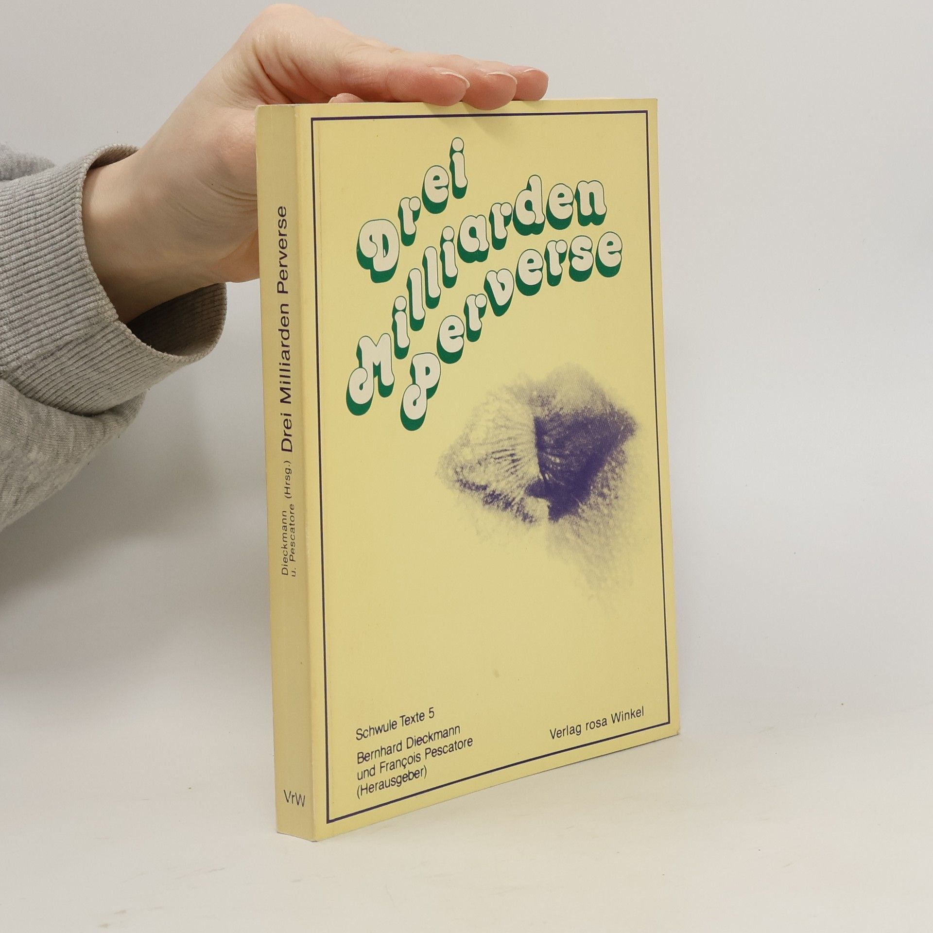 Bernhard Dieckmann Schwule Texte - 5: Drei Milliarden Perverse