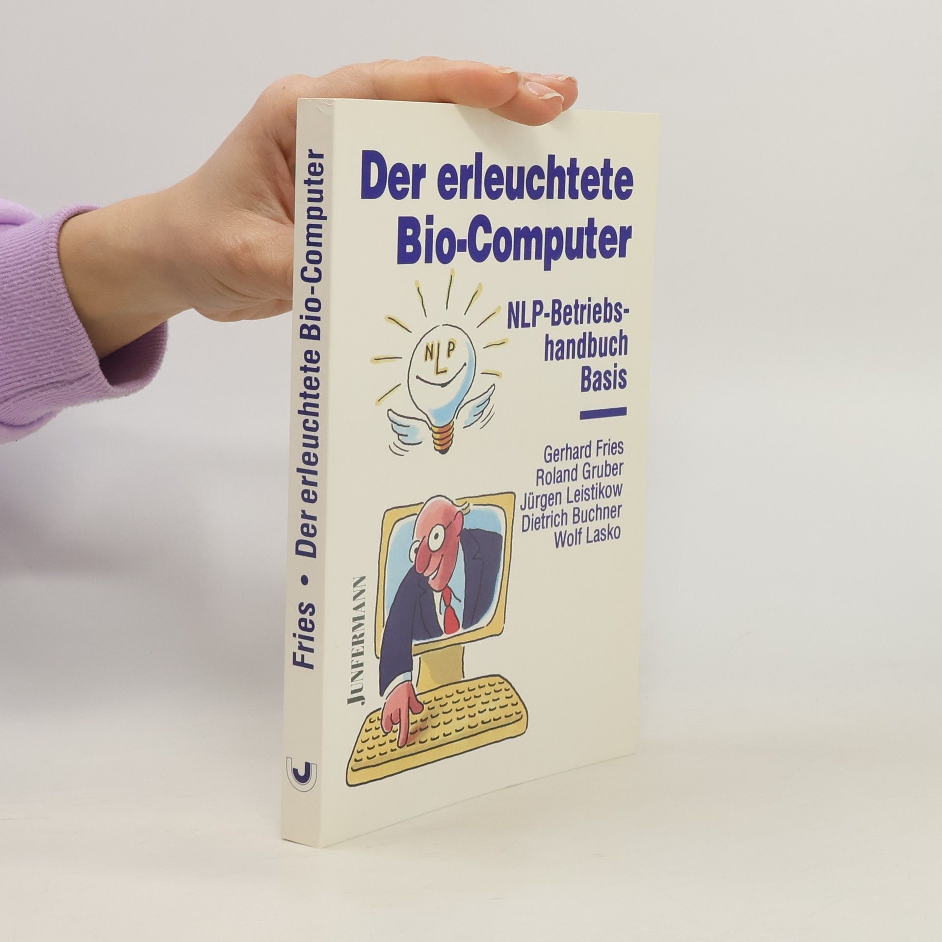 Gerhard Fries Der erleuchtete Bio-Computer