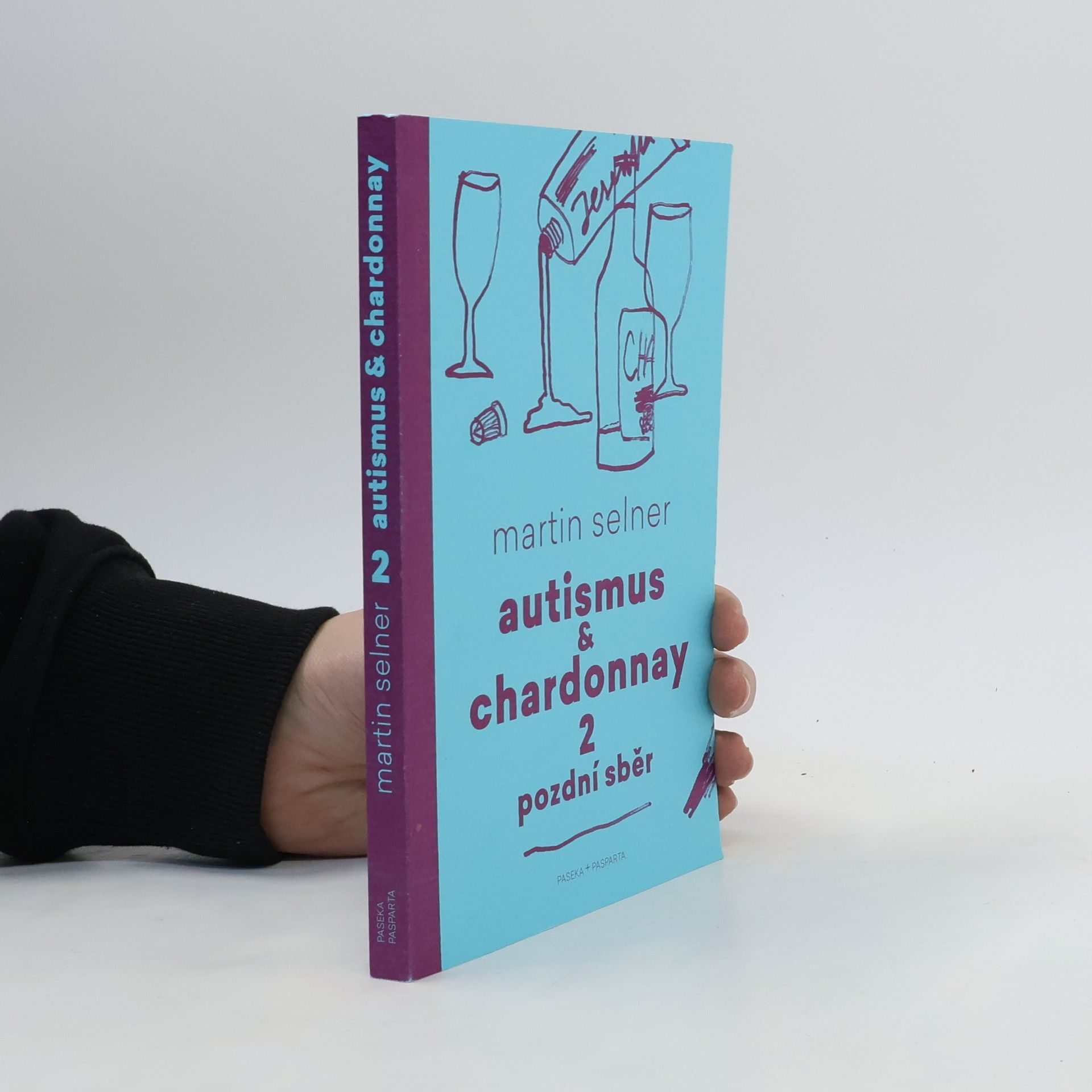 Martin Selner Autismus & Chardonnay. Pozdní sběr