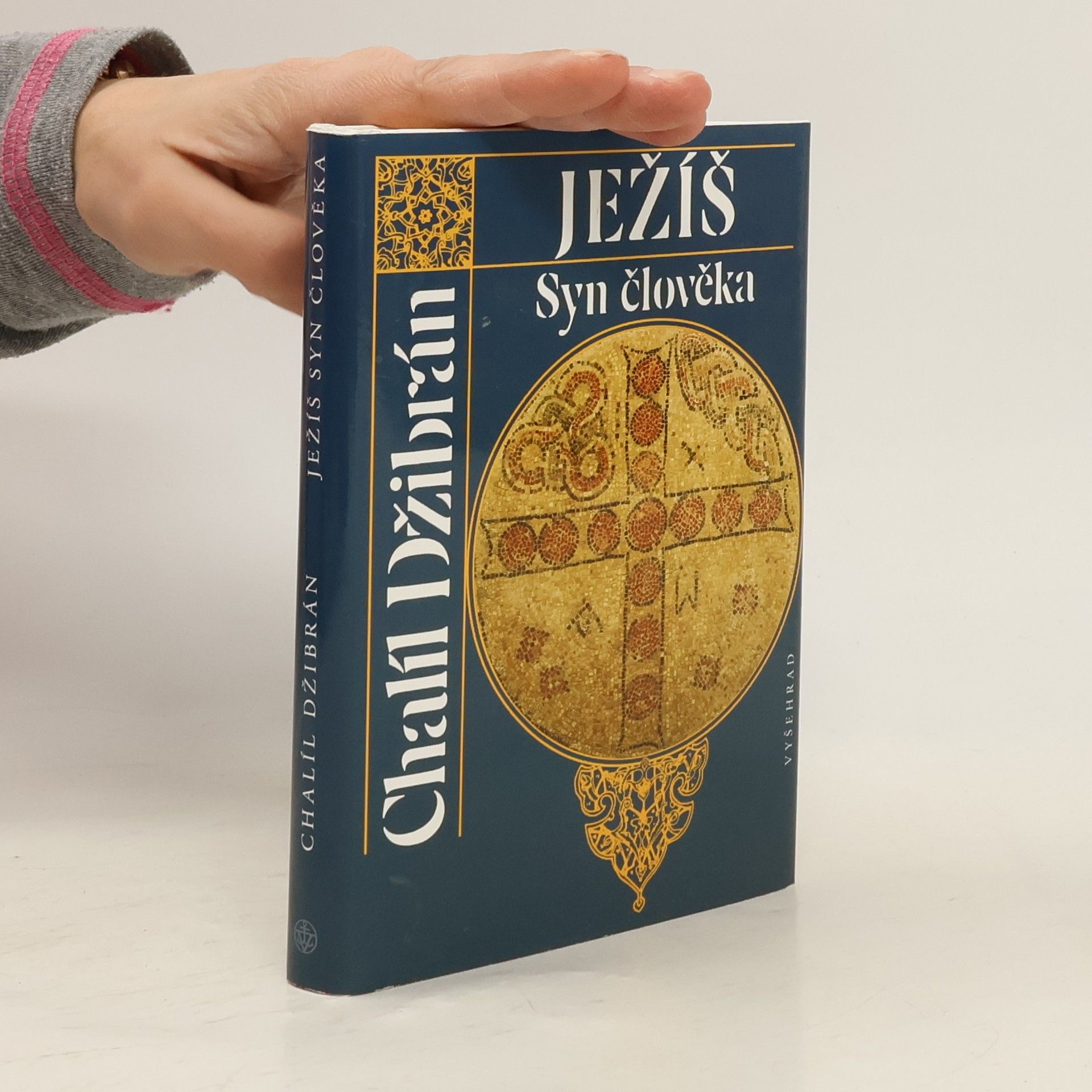 Khalil Gibran Ježíš - syn člověka : jeho slova a činy očima těch, kdo jej znali