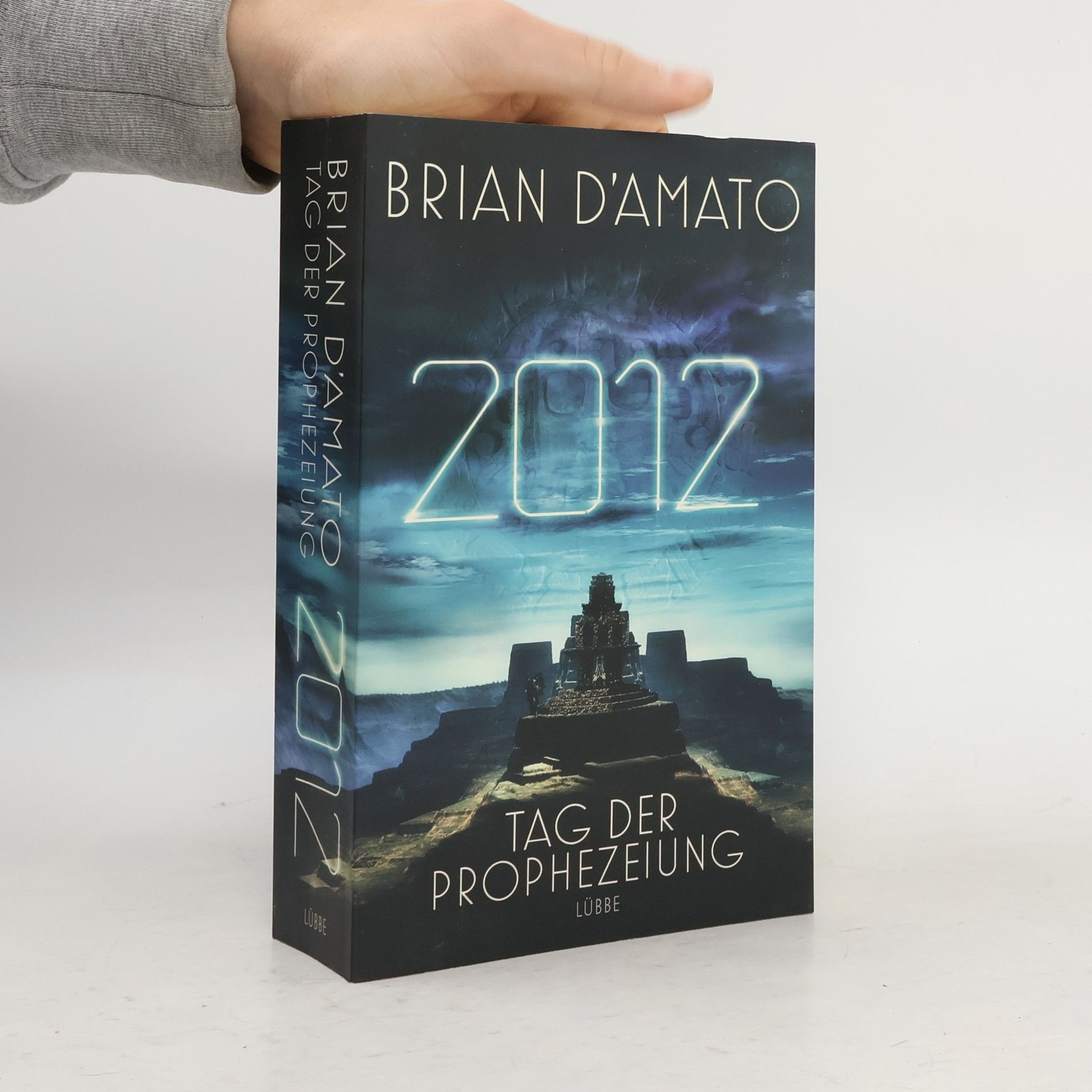 Brian D. Amato 2012: der Tag der Prophezeiung