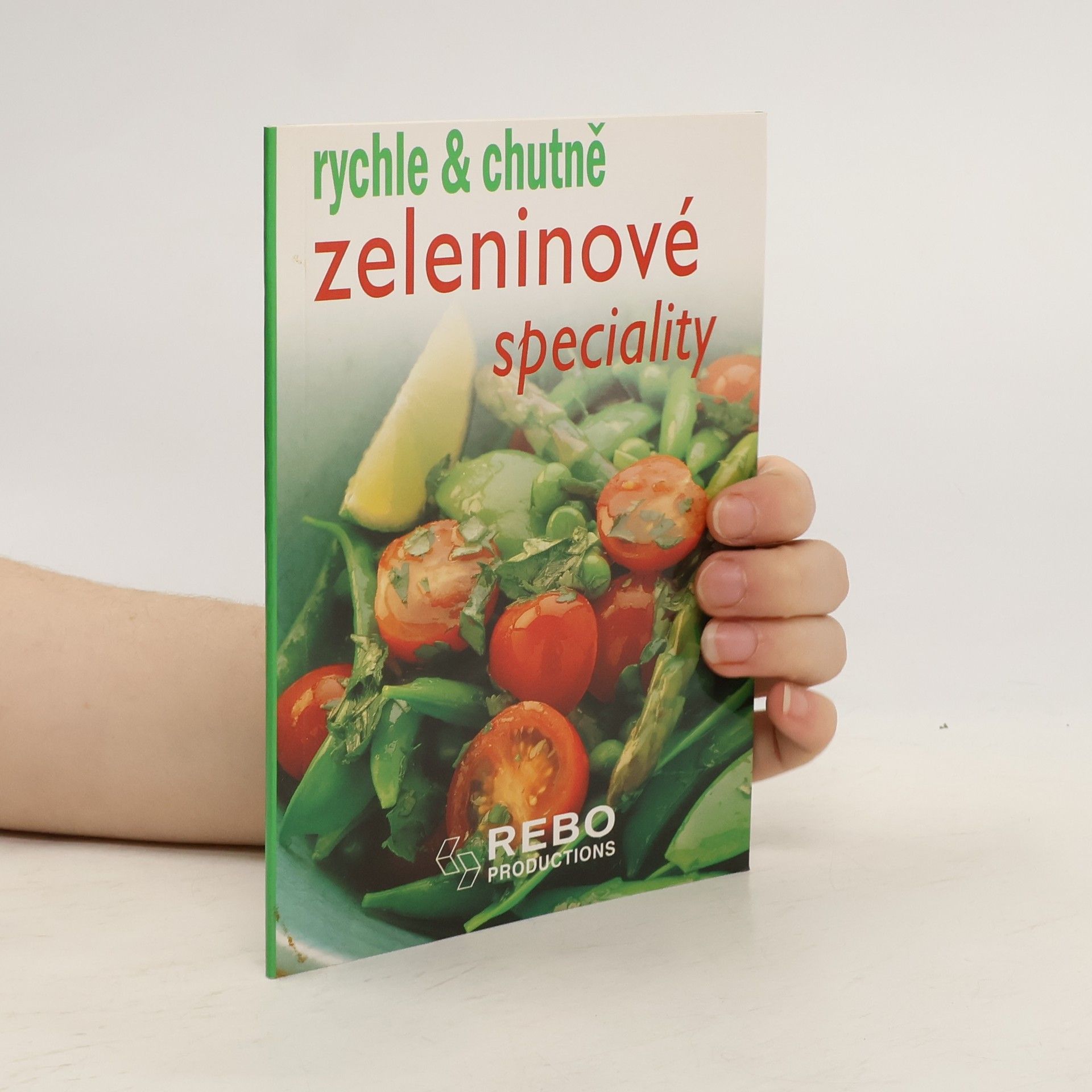 Collectif d'auteurs Zeleninové speciality rychle & chutně