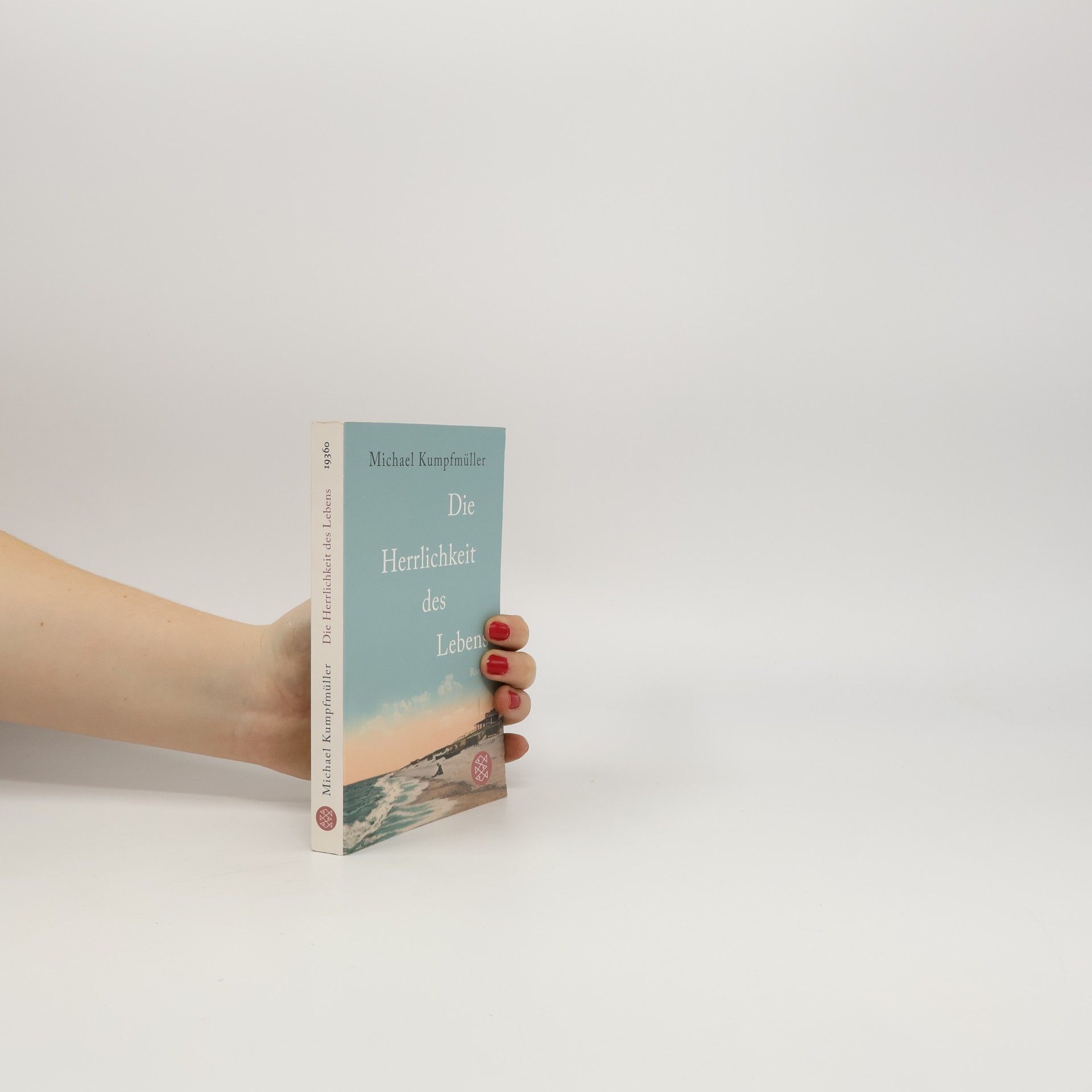 Michael Kumpfmüller Die Herrlichkeit des Lebens