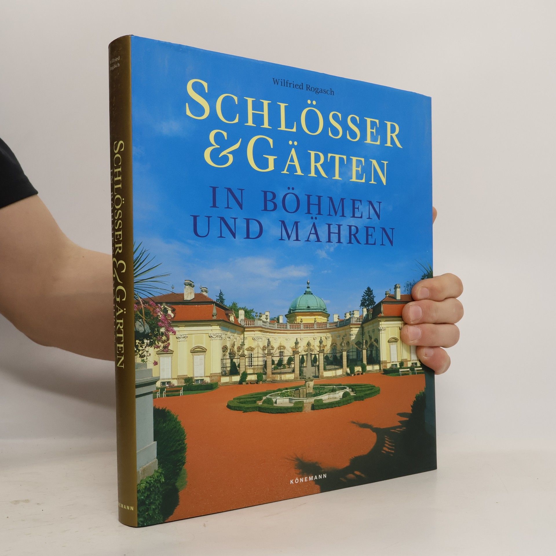 Wilfried Rogasch Schlösser & Gärten in Böhmen und Mähren