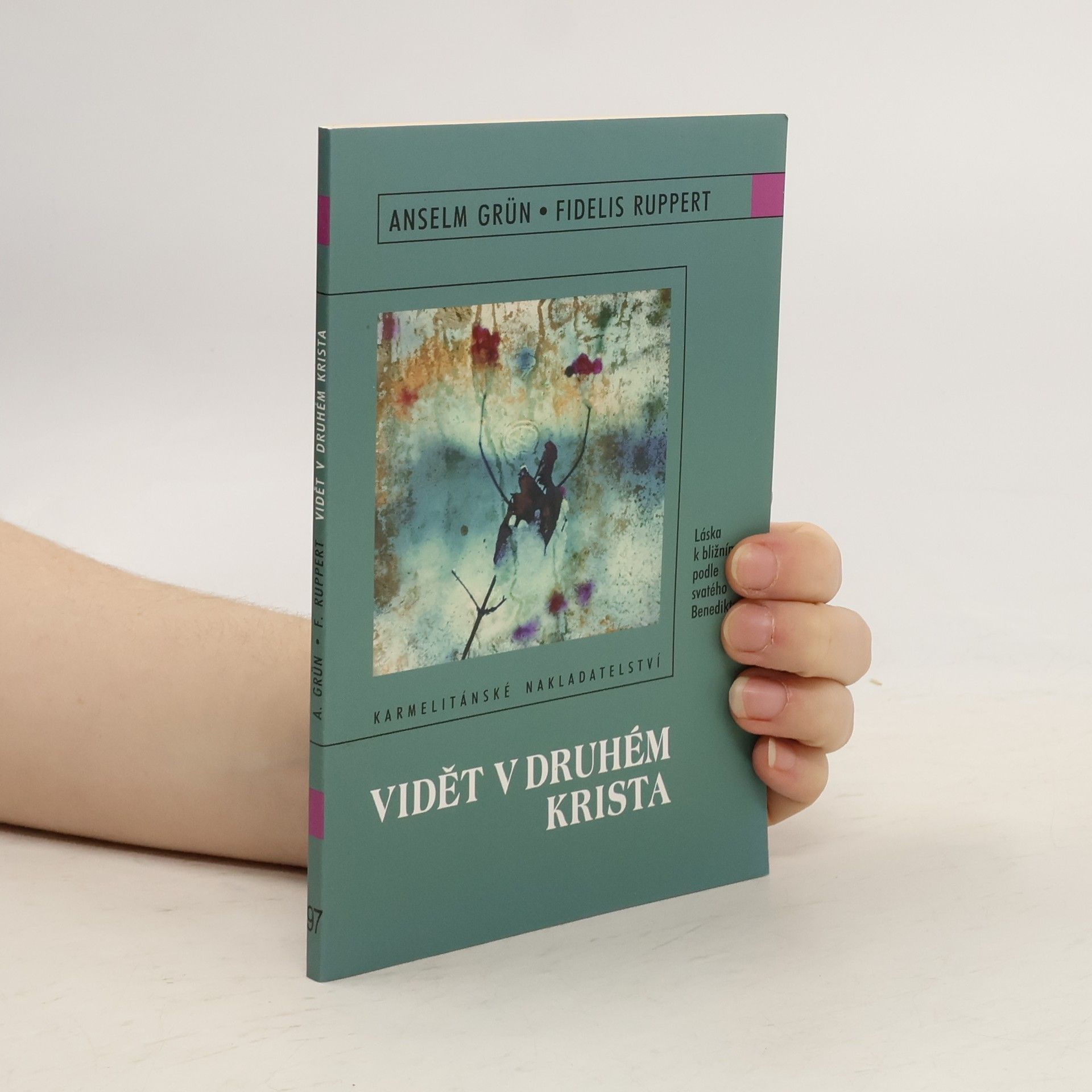 Anselm Grün Vidět v druhém Krista