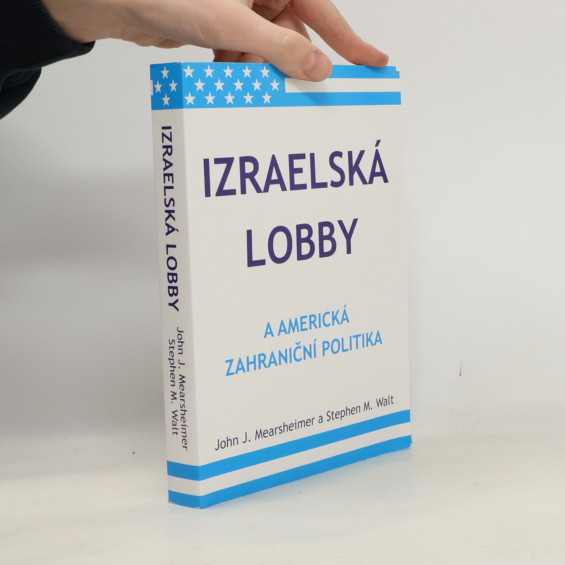 John J. Mearsheimer Izraelská lobby a americká zahraniční politika