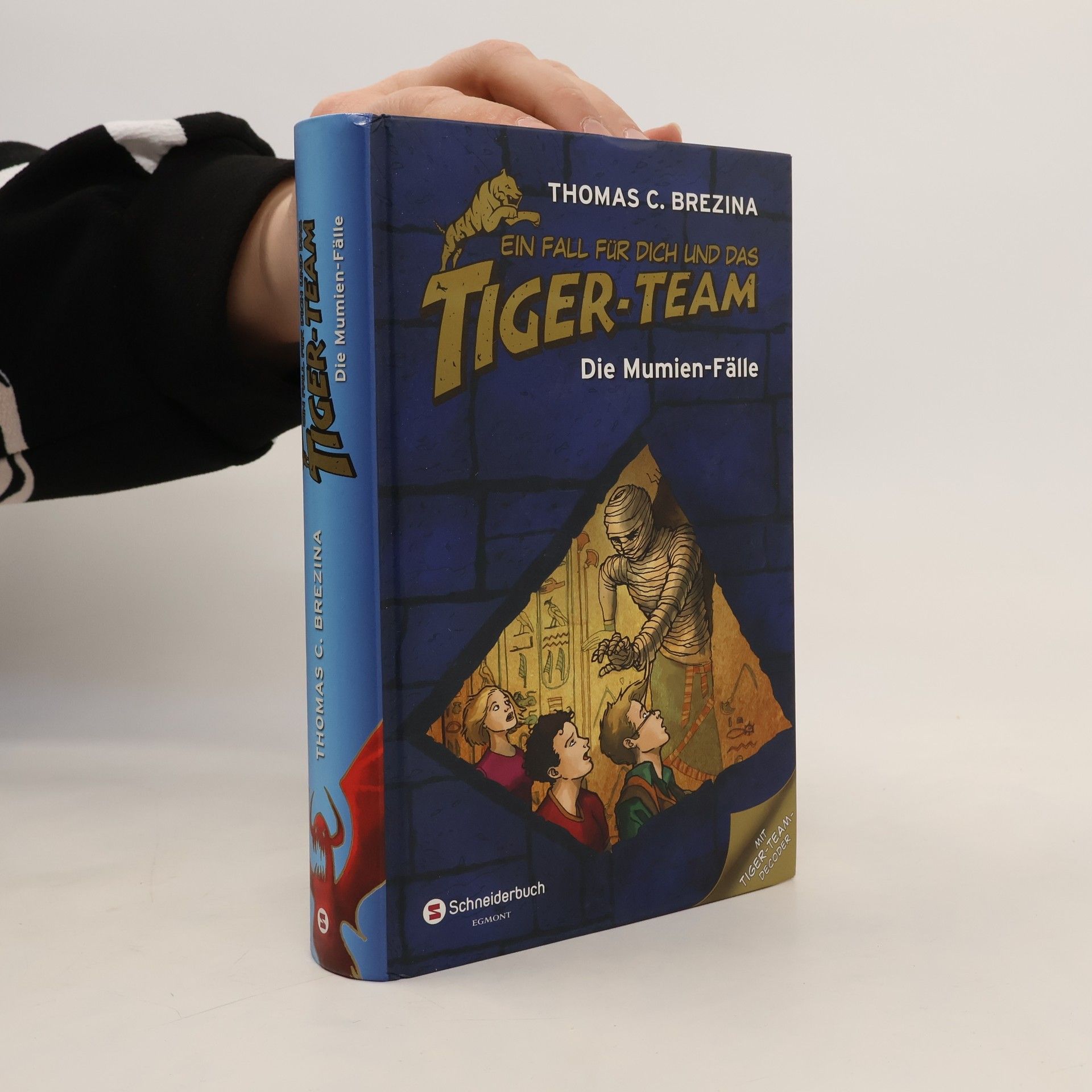 Thomas Brezina Ein Fall für dich und das Tiger-Team: Die Mumien-Fälle