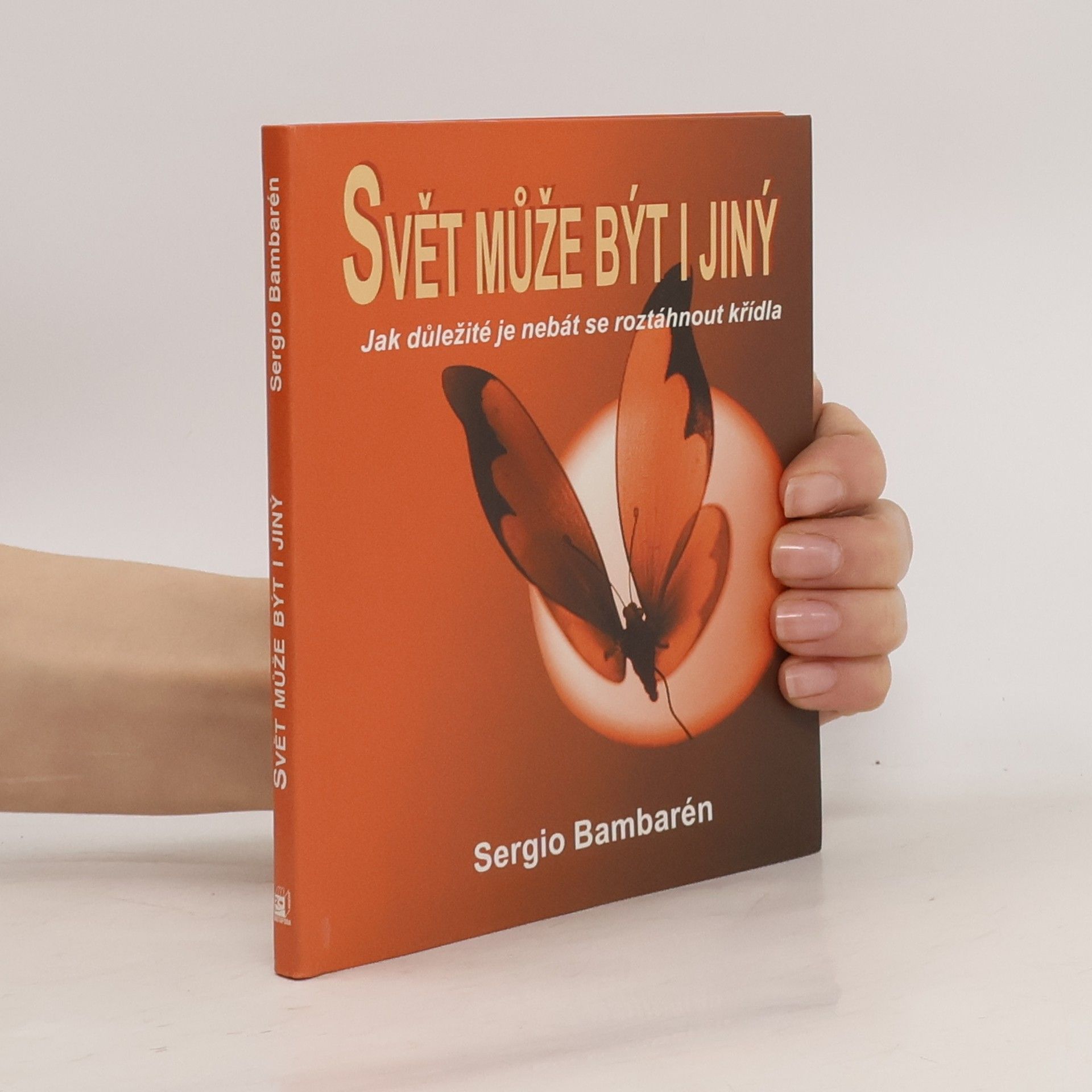 Sergio Bambarén Svět může být i jiný: Jak je důležité nebát se roztáhnout křídla