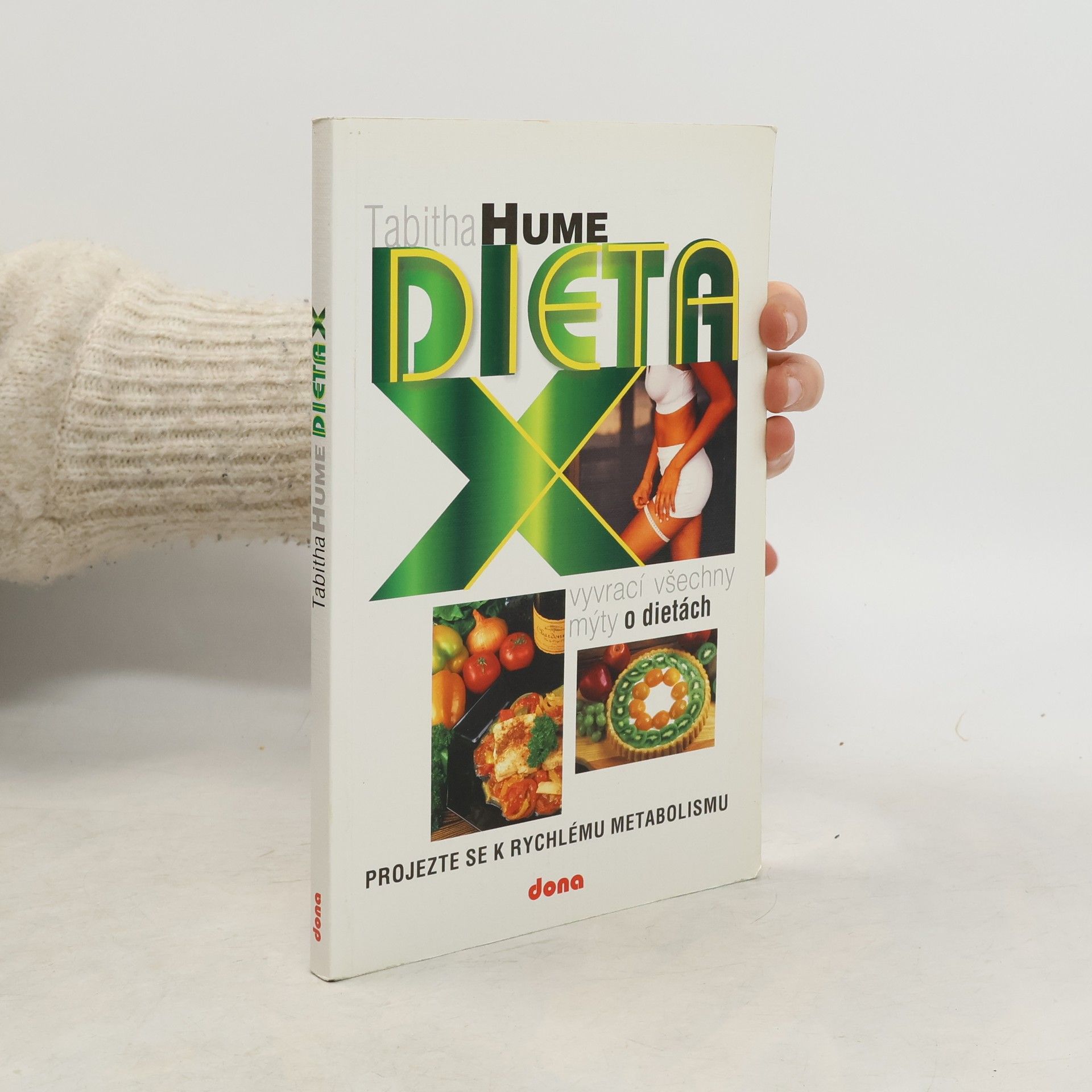 Tabitha Hume Dieta X : (která vyvrací všechny mýty o dietách) : projezte se k rychlému metabolismu