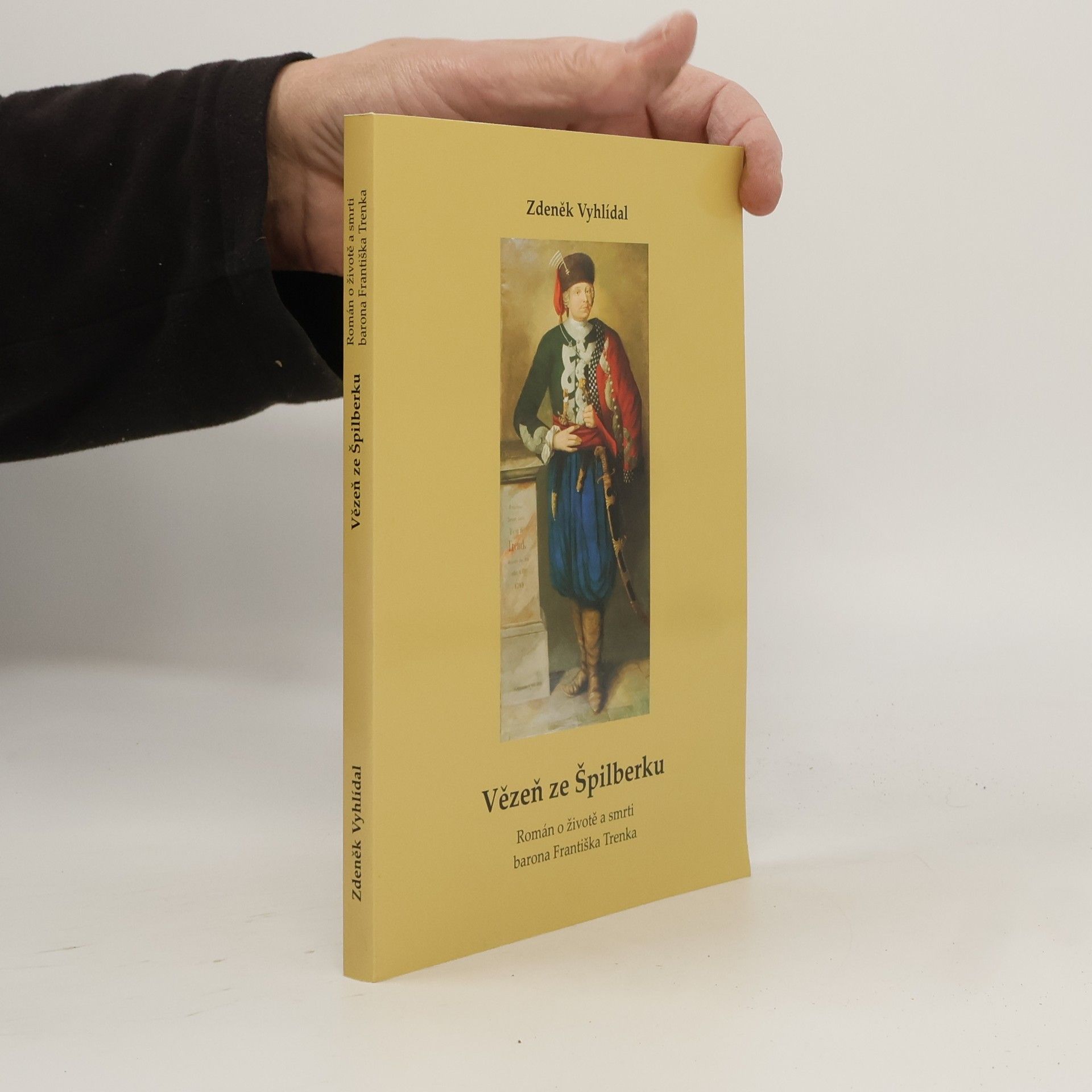 Zdeněk Vyhlídal Vězeň ze Špilberku - Román o životě a smrti barona Františka Trenka