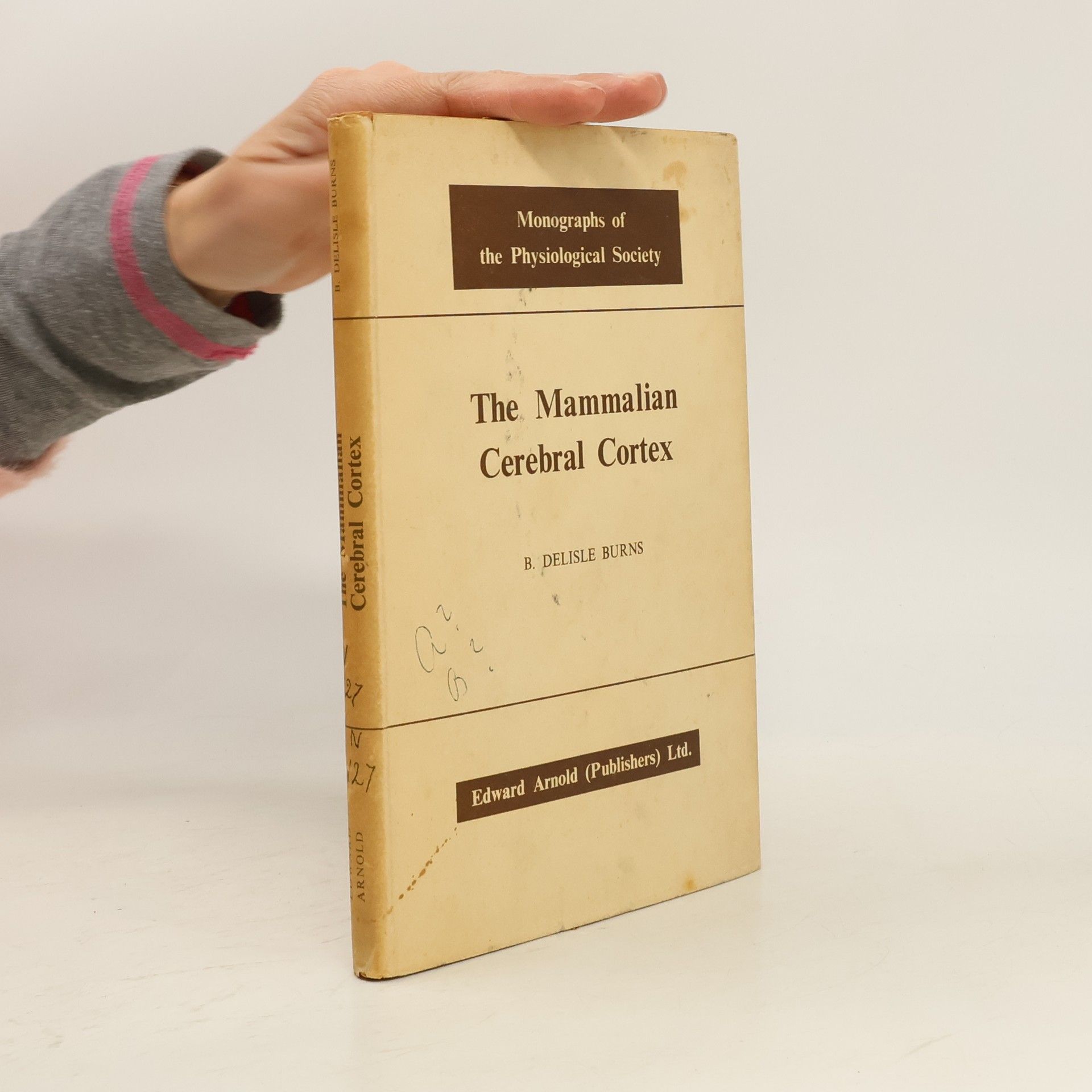 B. Delisle Burns The Mammalian Cerebral Cortex